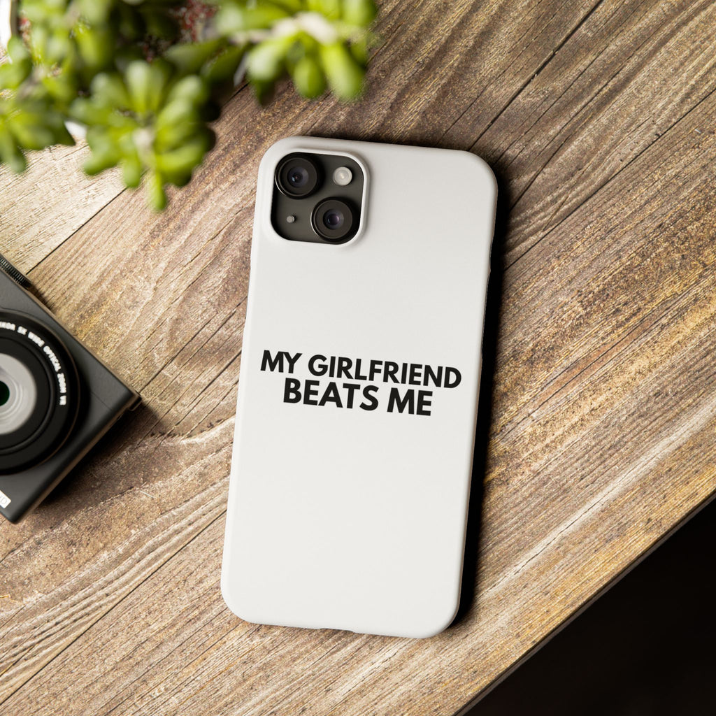 "My Girlfriend Beats Me" iPhone Case