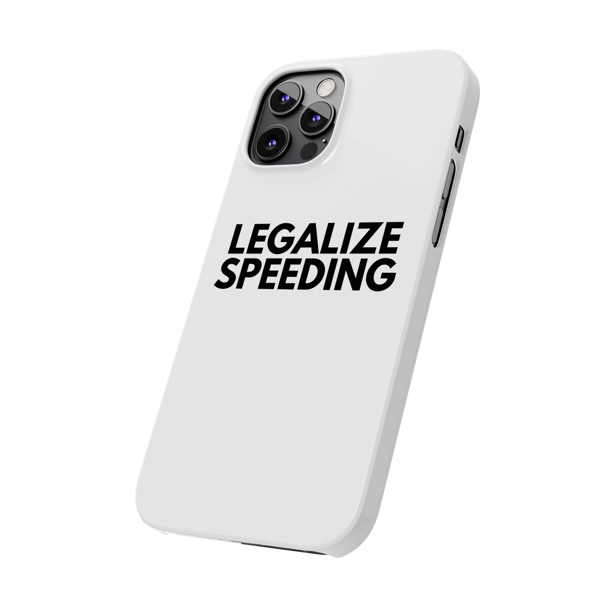 "Legalize Speeding" iPhone Case