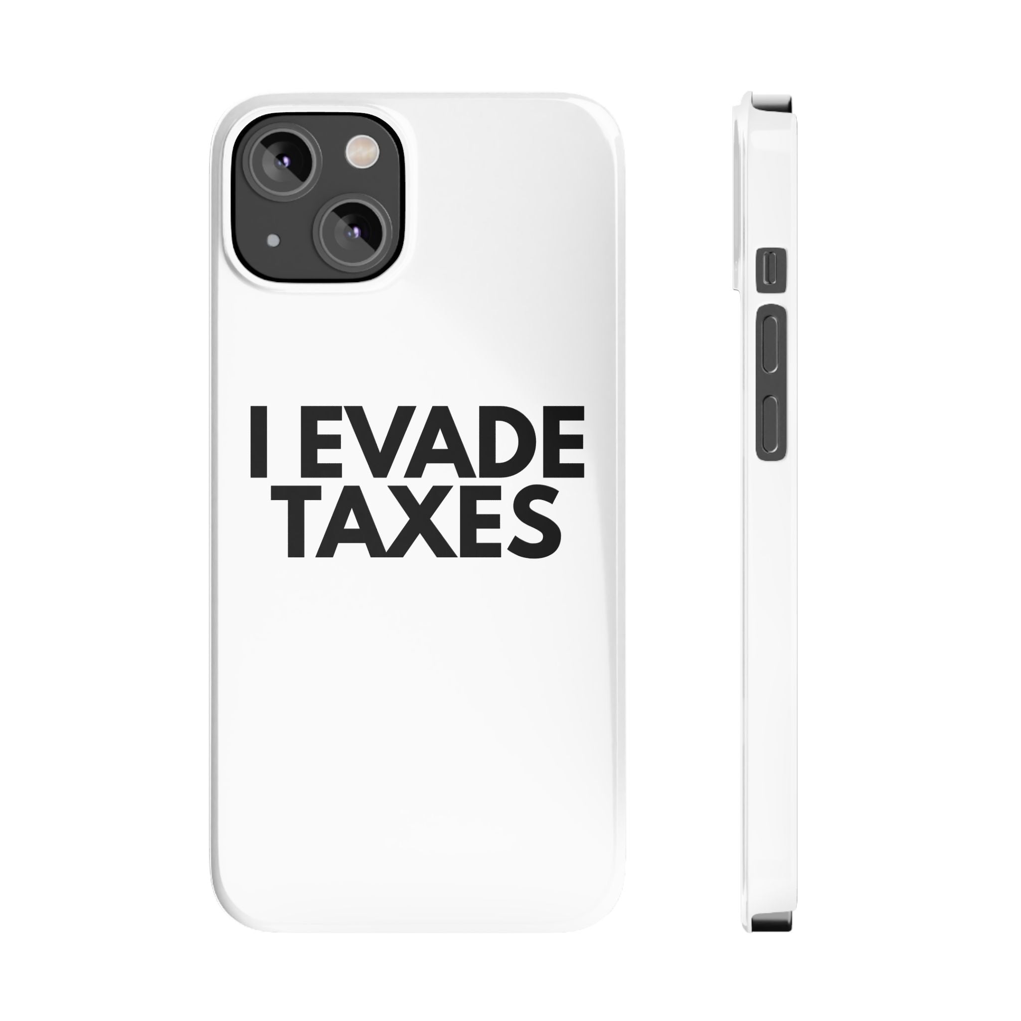 "I Evade Taxes" iPhone Case