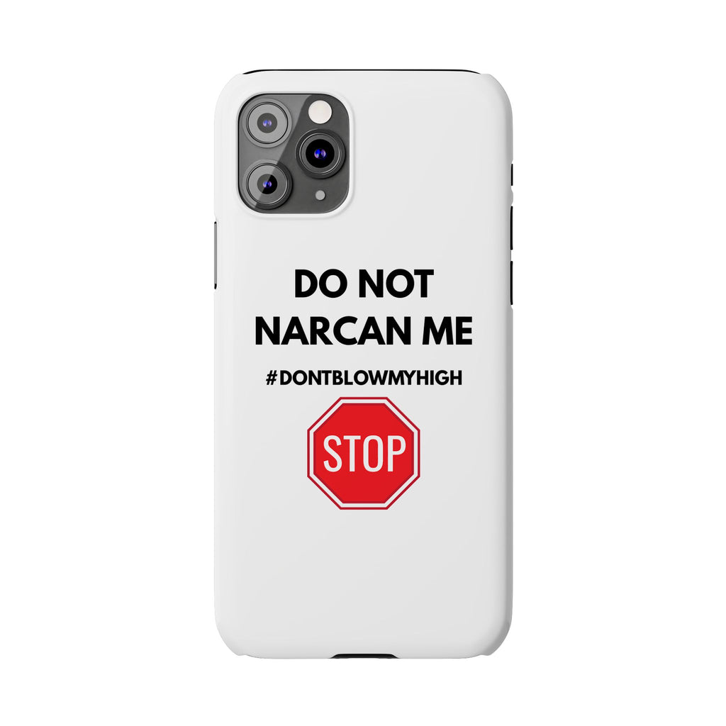 "Do Not Narcan Me" iPhone Case