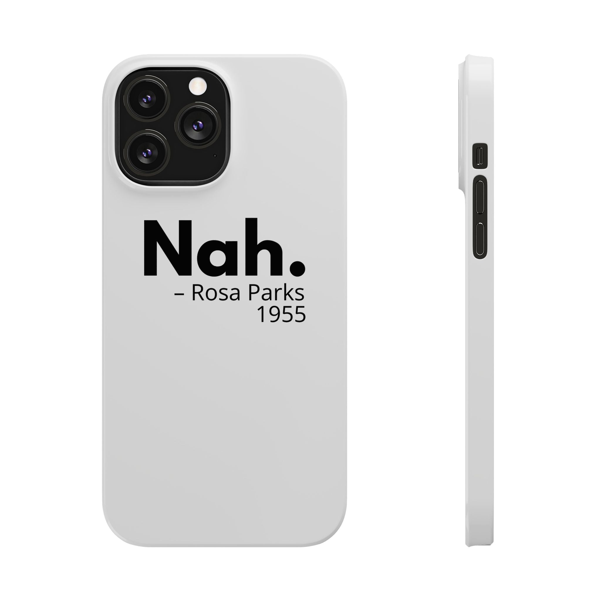 "Nah. - Rosa Parks" iPhone Case