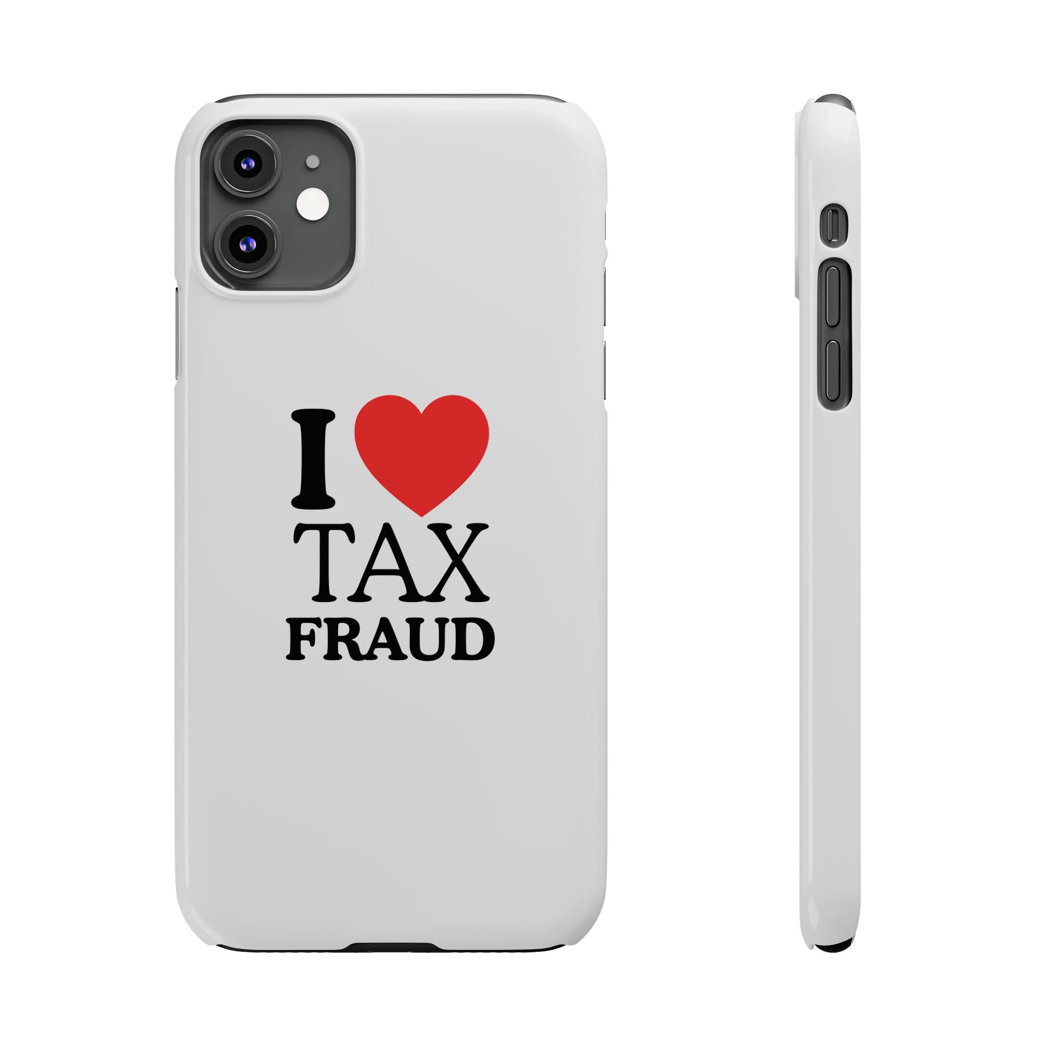 "I Love Tax Fraud" iPhone Case