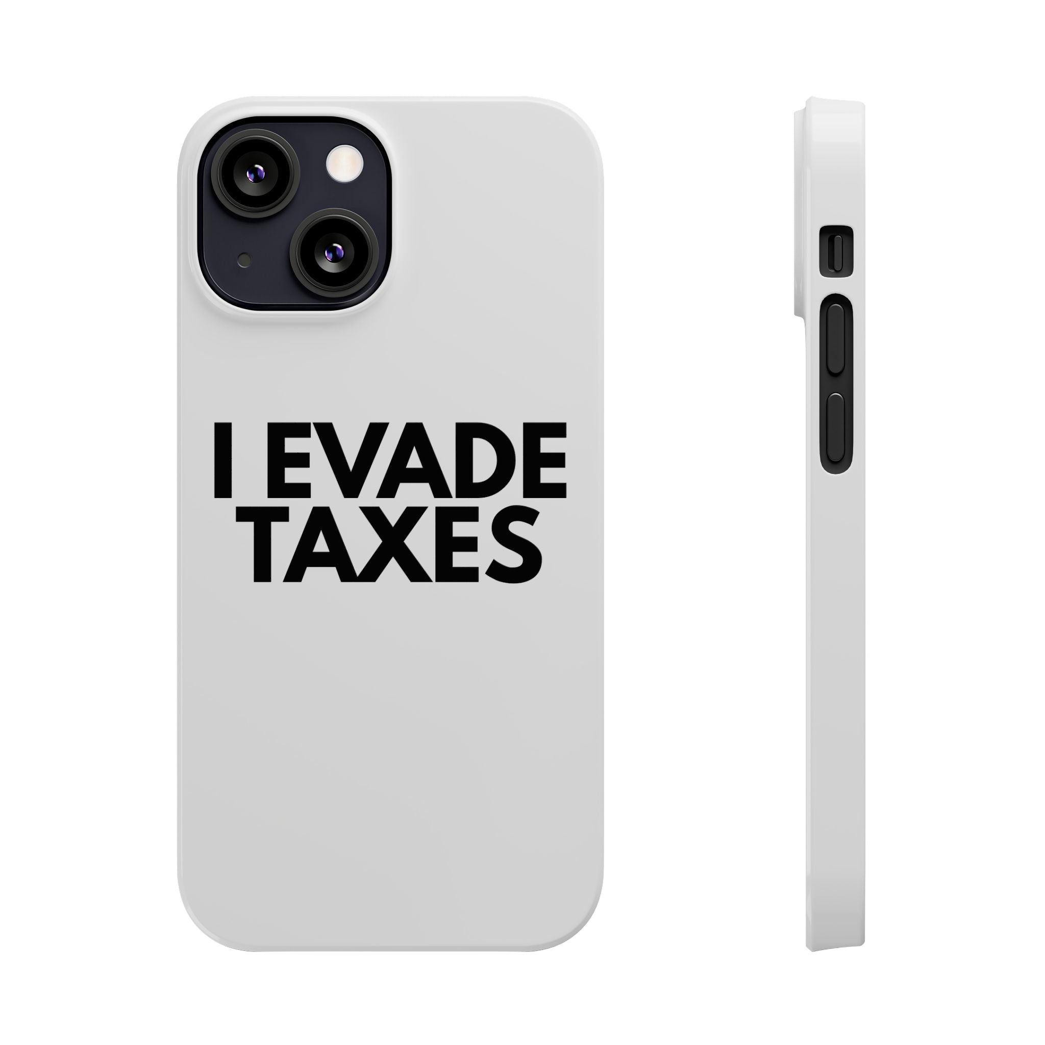 "I Evade Taxes" iPhone Case