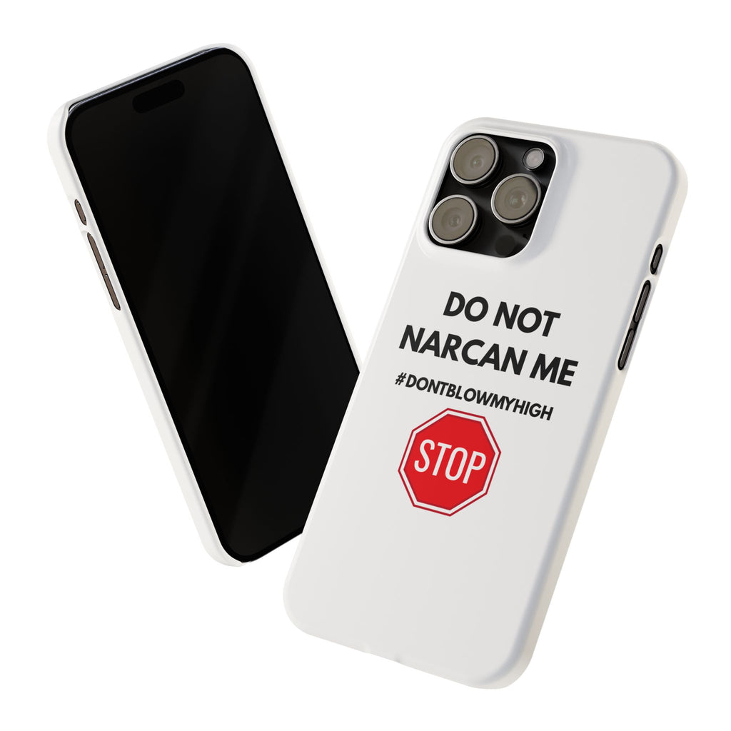 "Do Not Narcan Me" iPhone Case
