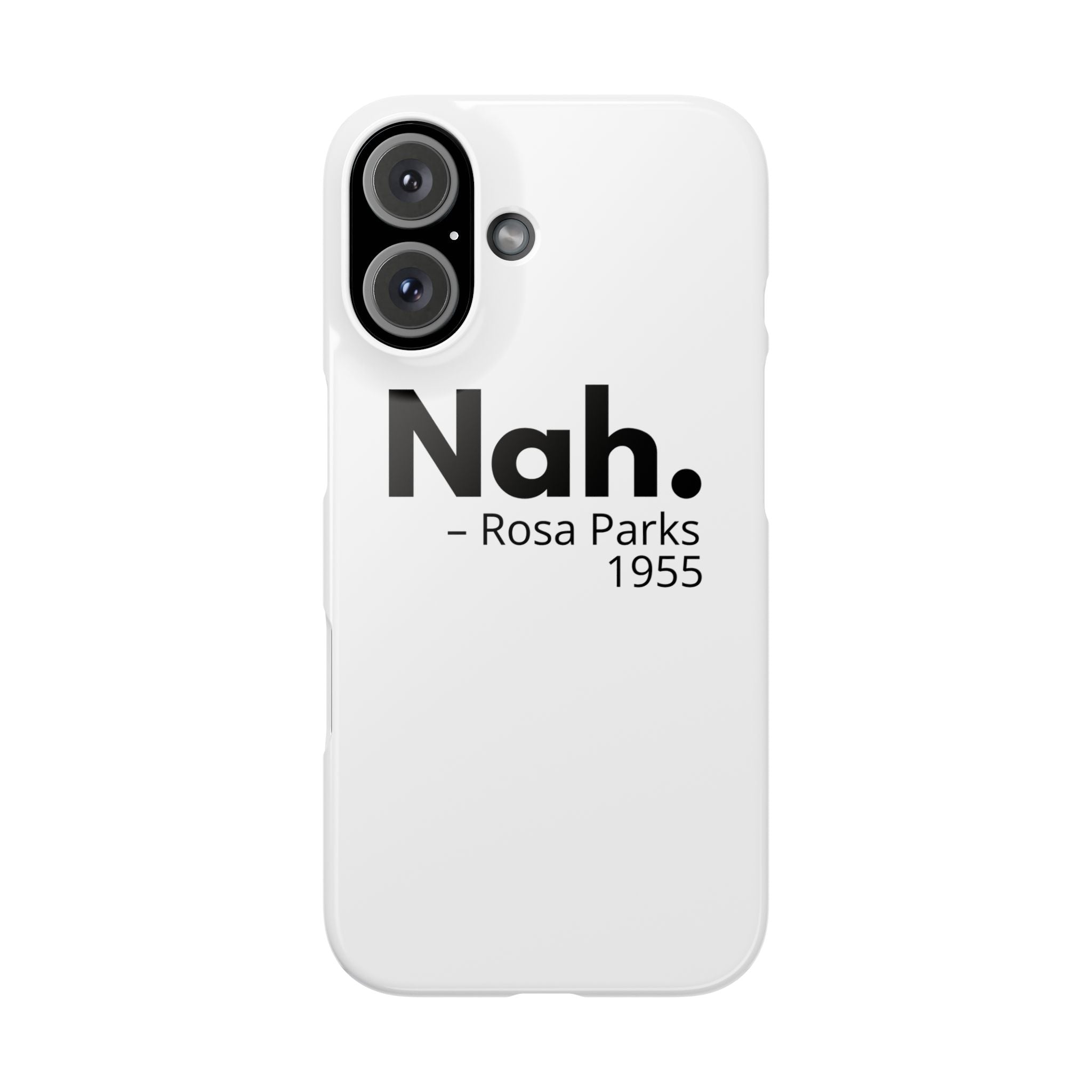 "Nah. - Rosa Parks" iPhone Case