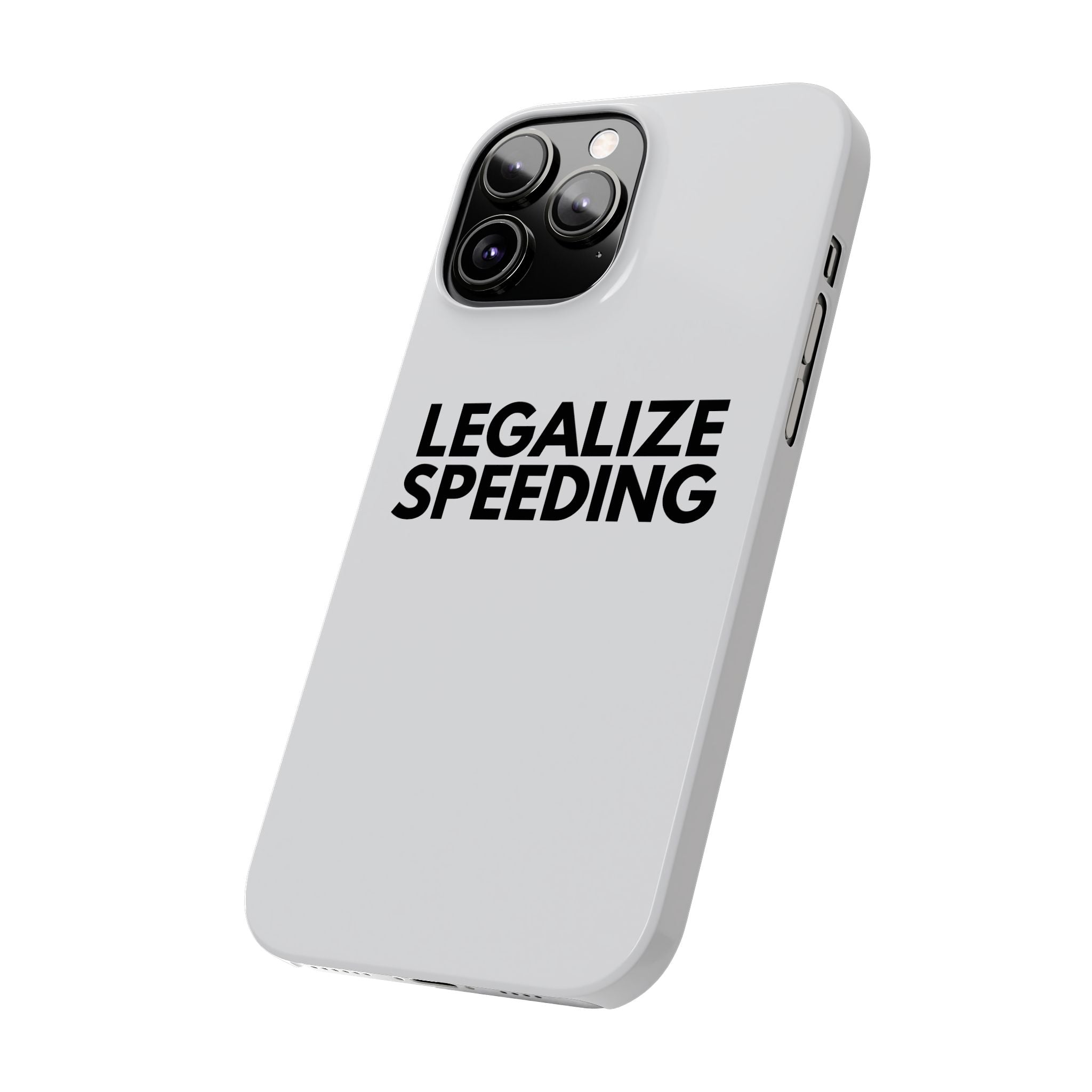 "Legalize Speeding" iPhone Case
