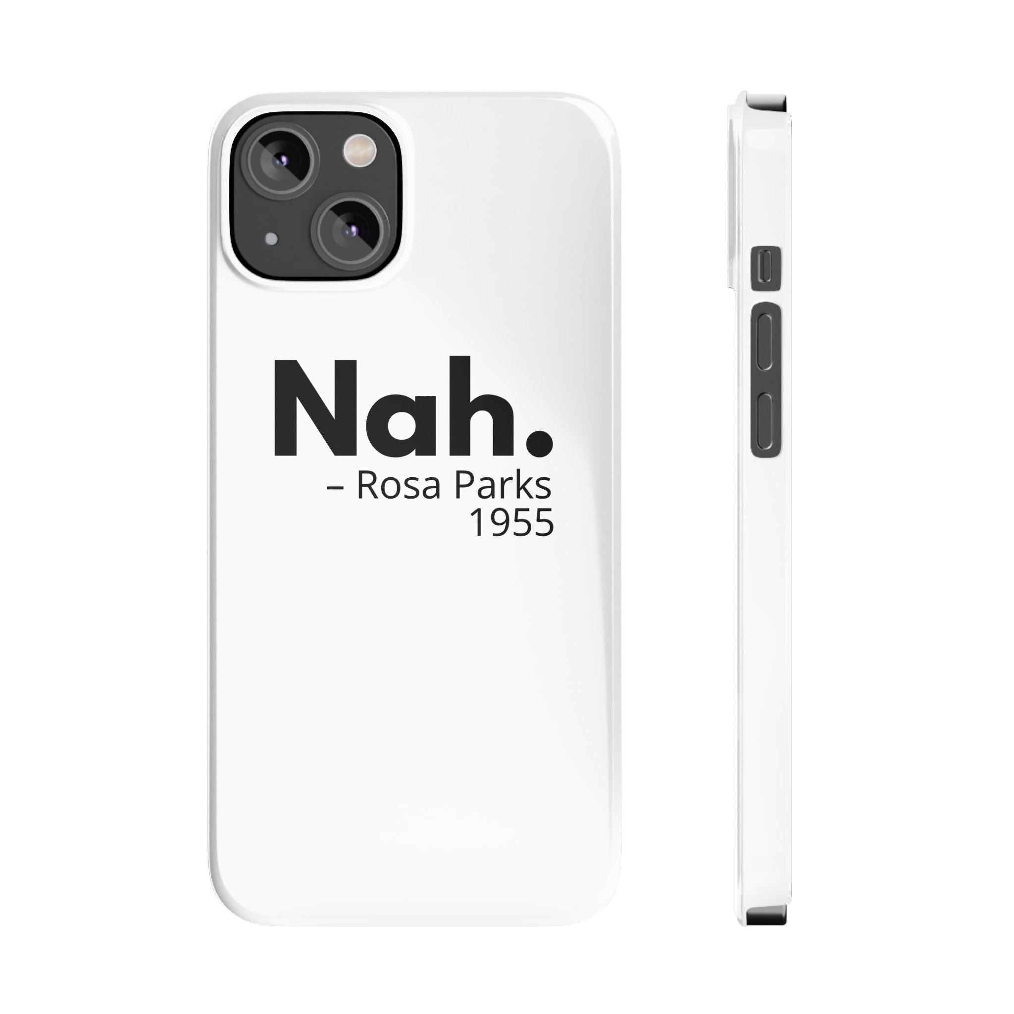 "Nah. - Rosa Parks" iPhone Case