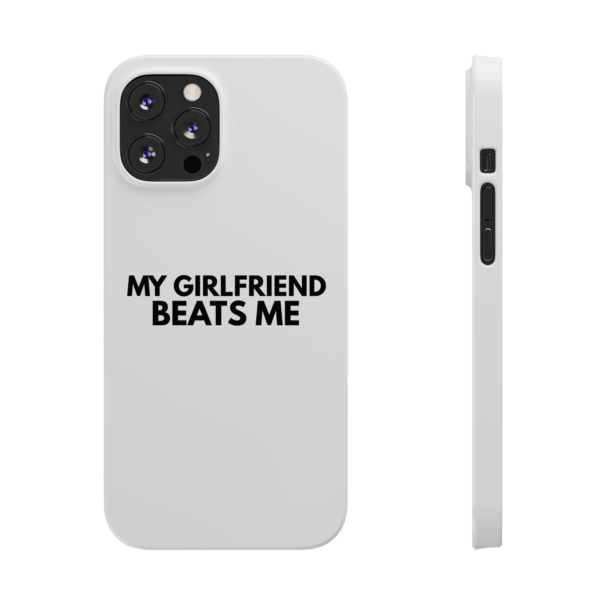 "My Girlfriend Beats Me" iPhone Case