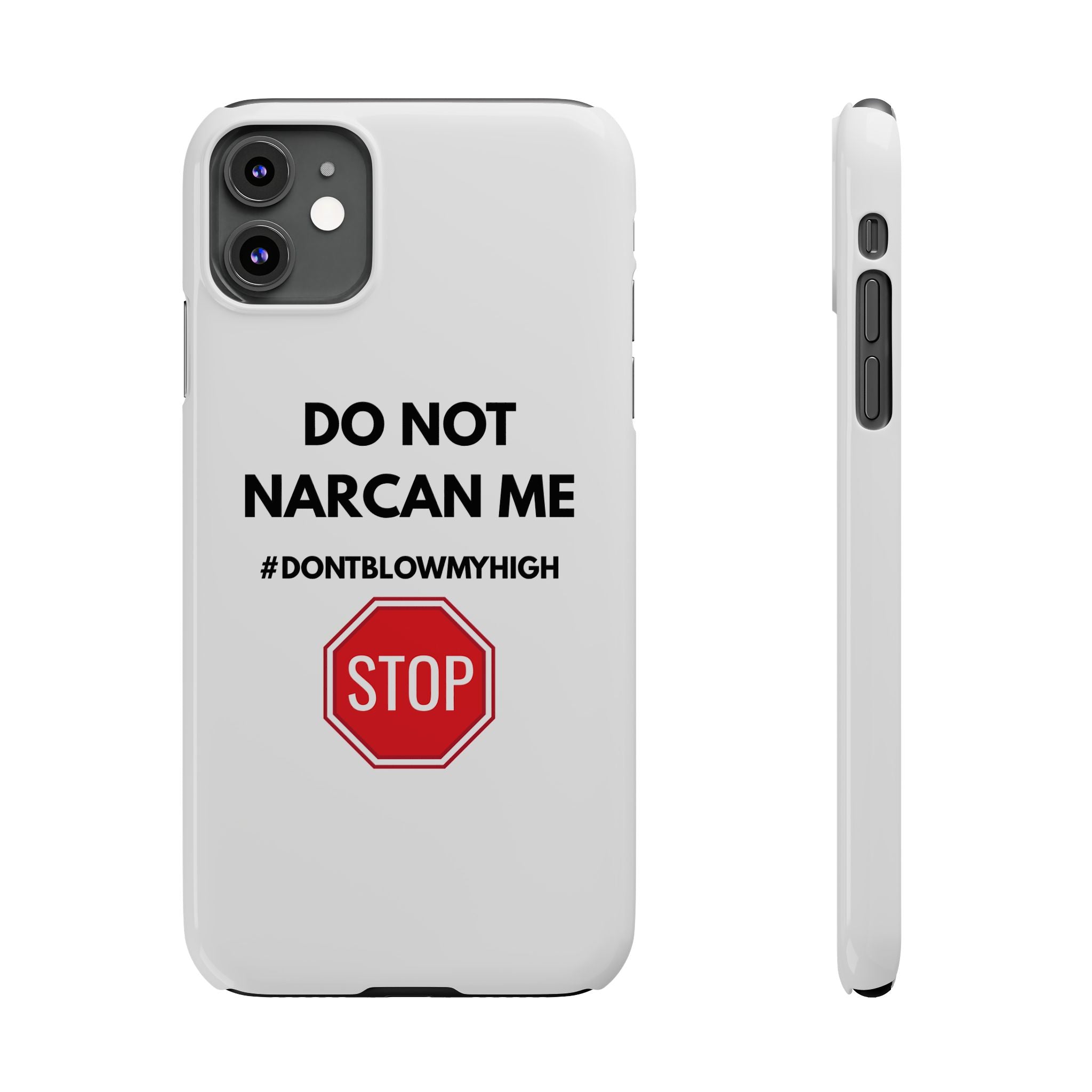 "Do Not Narcan Me" iPhone Case