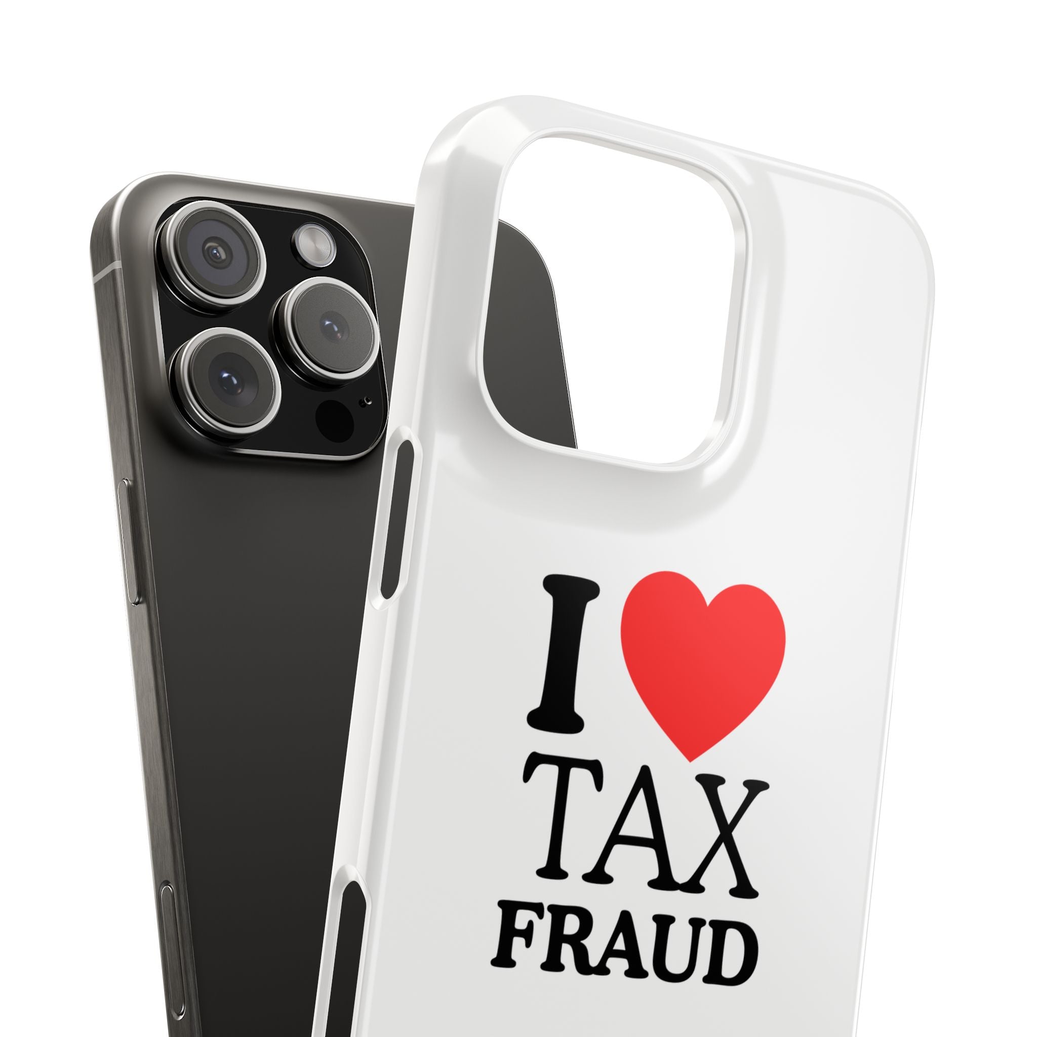 "I Love Tax Fraud" iPhone Case