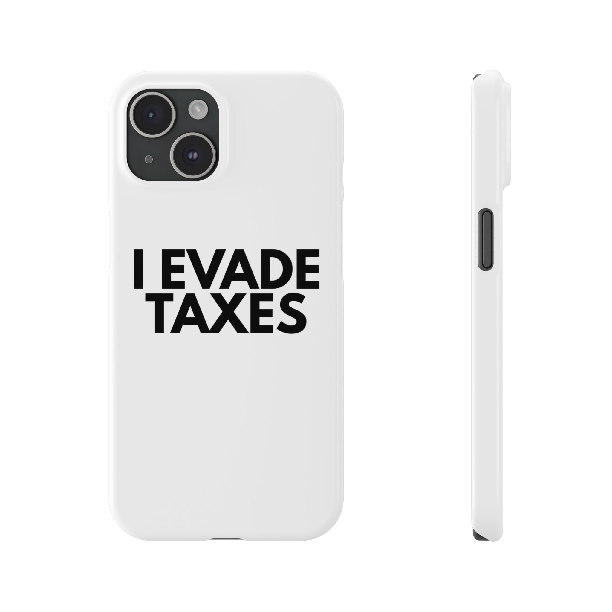 "I Evade Taxes" iPhone Case