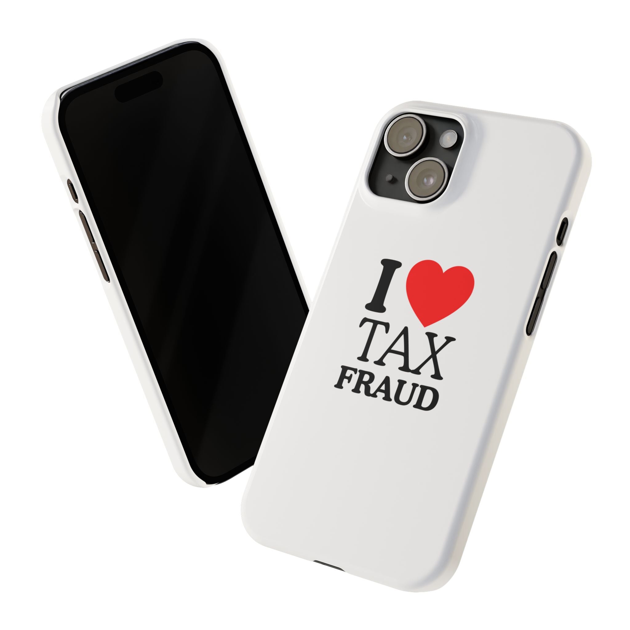 "I Love Tax Fraud" iPhone Case