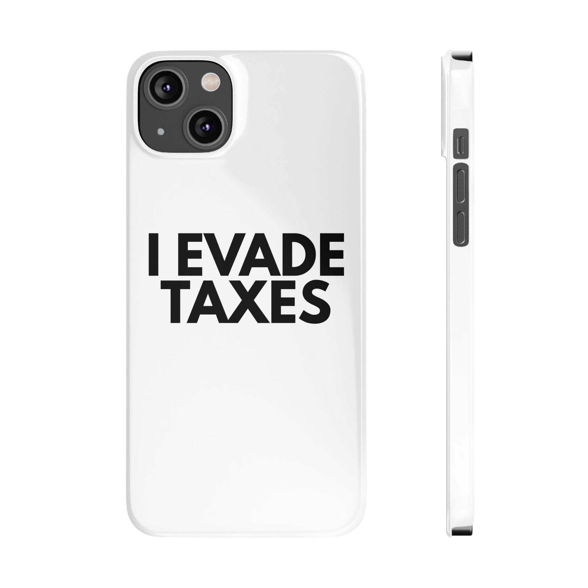 "I Evade Taxes" iPhone Case