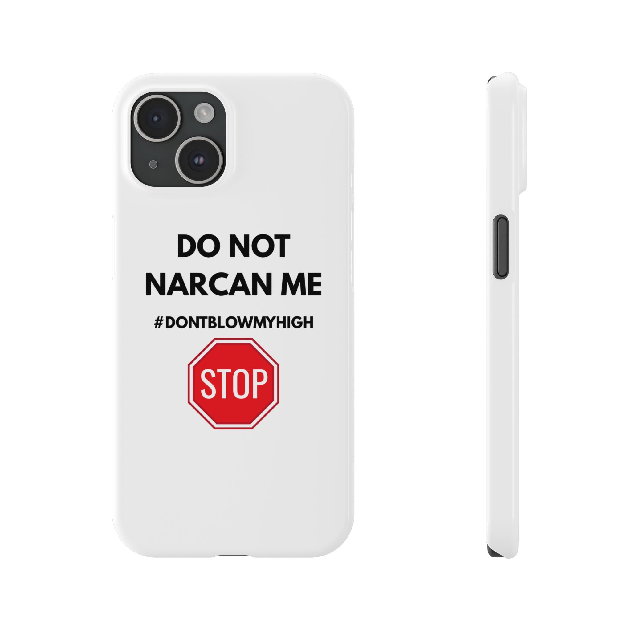"Do Not Narcan Me" iPhone Case