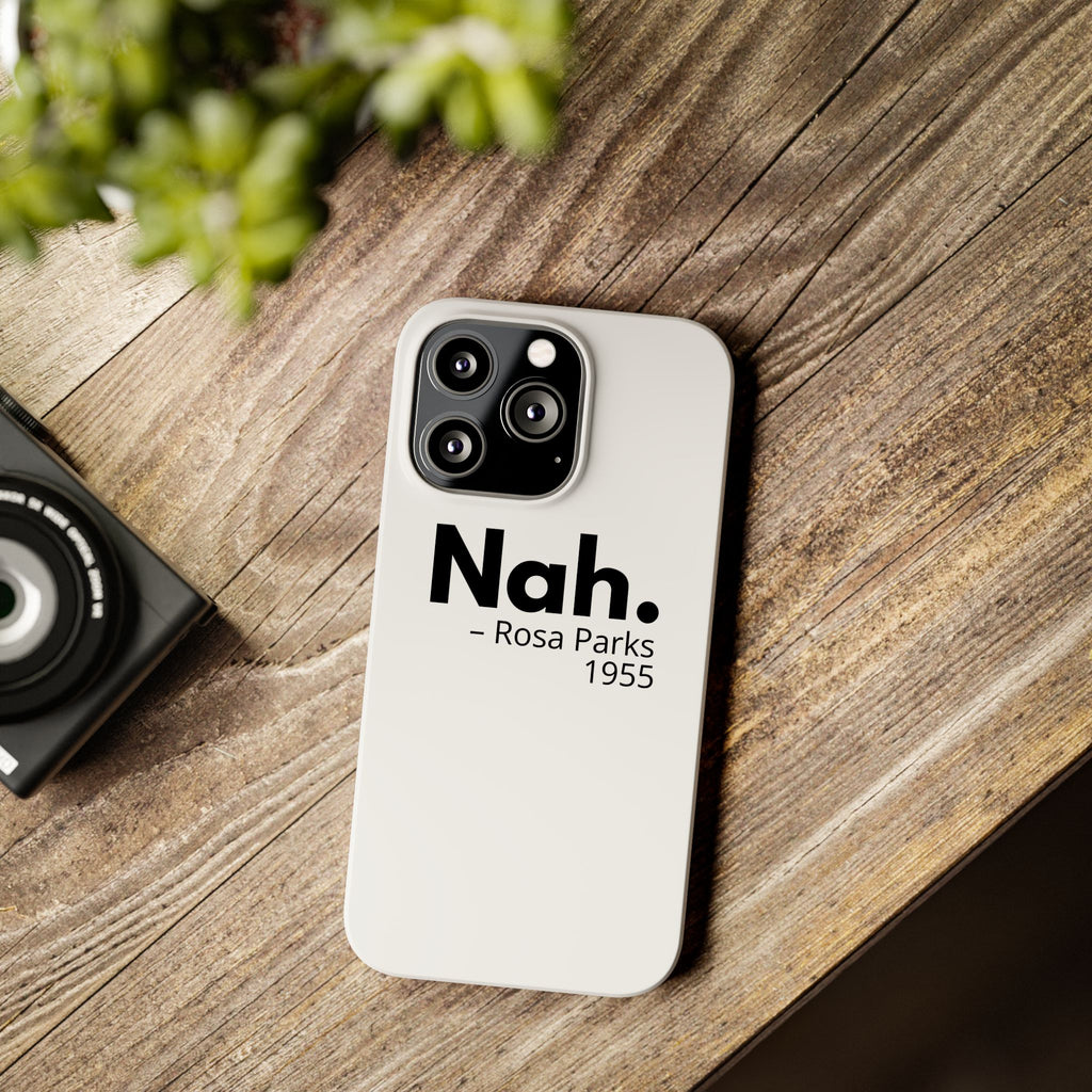 "Nah. - Rosa Parks" iPhone Case