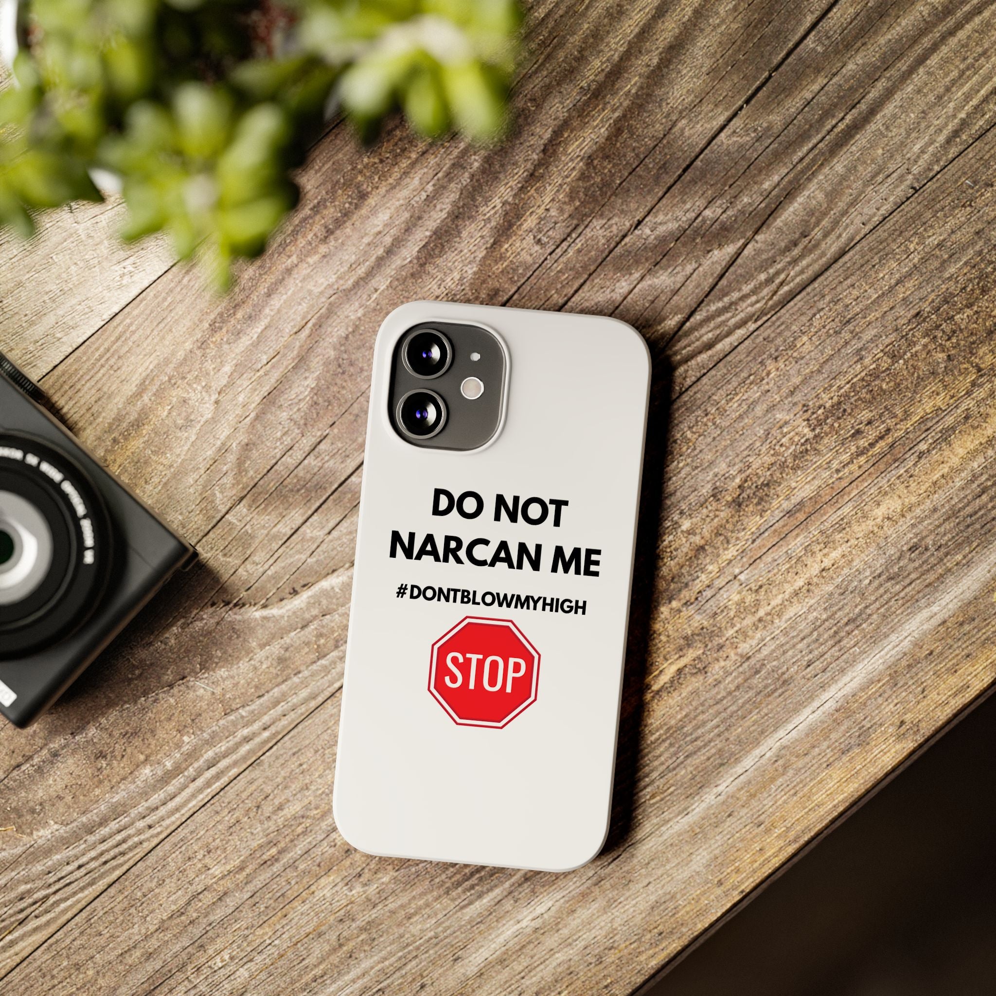"Do Not Narcan Me" iPhone Case