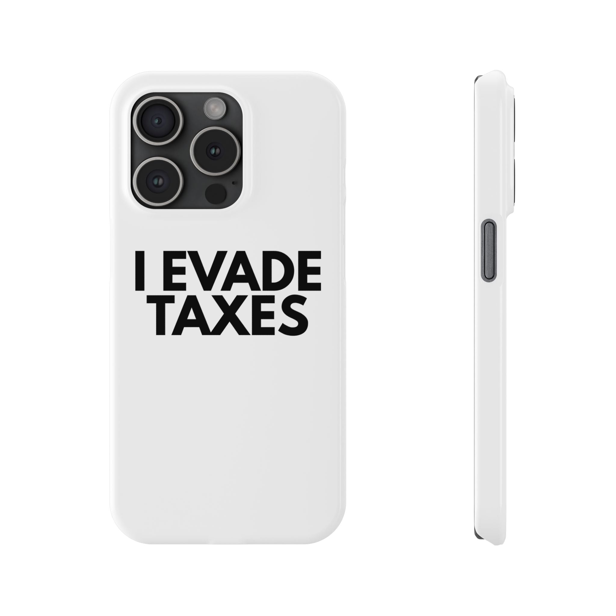 "I Evade Taxes" iPhone Case