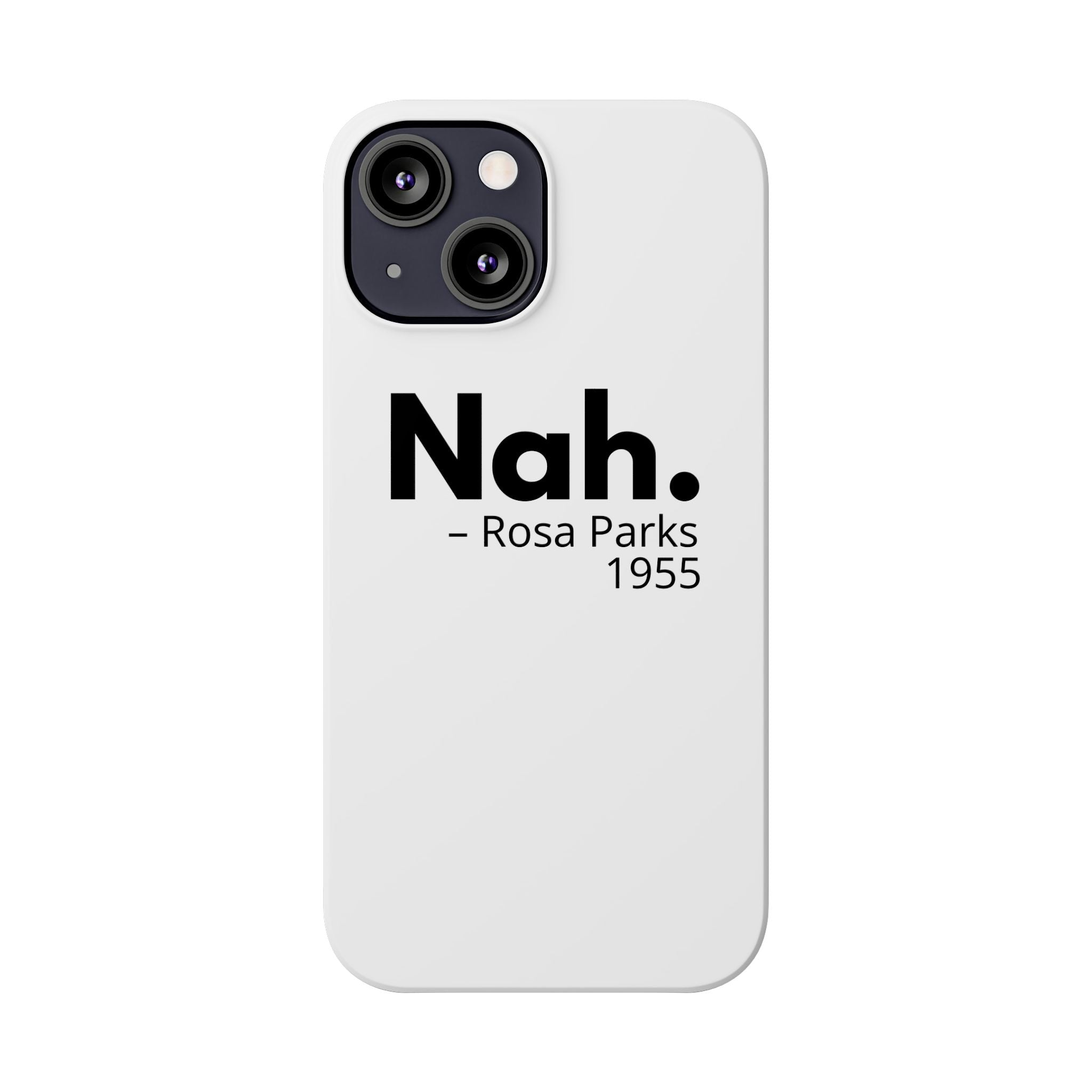 "Nah. - Rosa Parks" iPhone Case