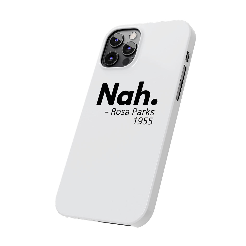 "Nah. - Rosa Parks" iPhone Case