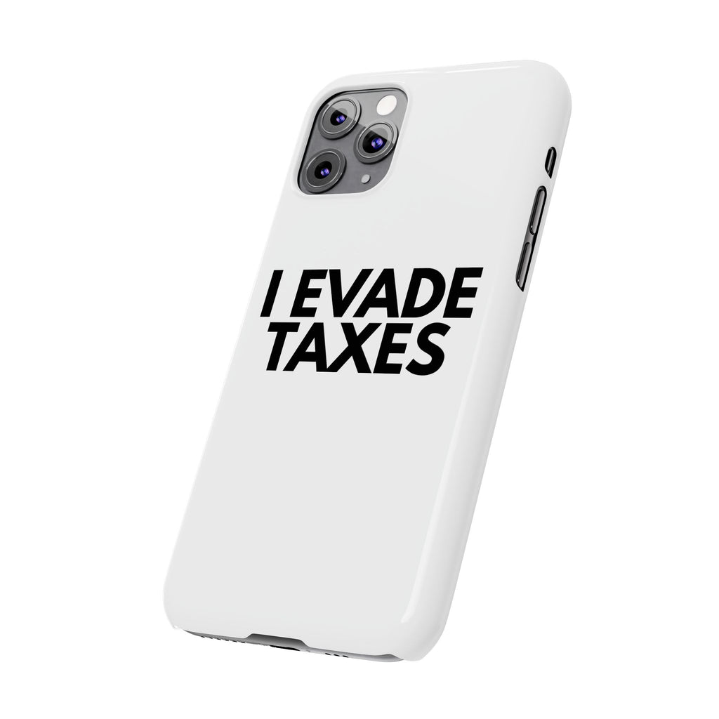 "I Evade Taxes" iPhone Case