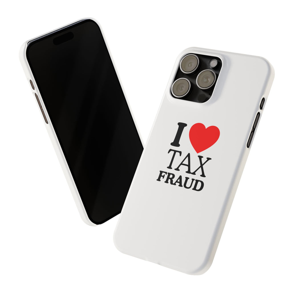 "I Love Tax Fraud" iPhone Case