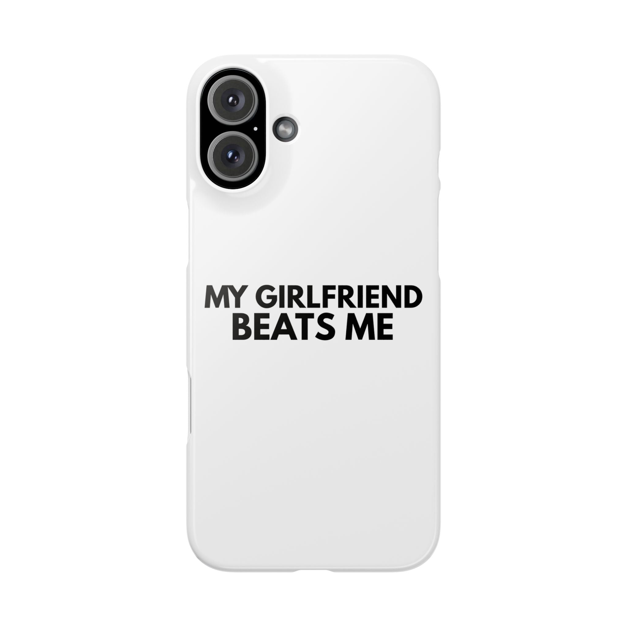 "My Girlfriend Beats Me" iPhone Case