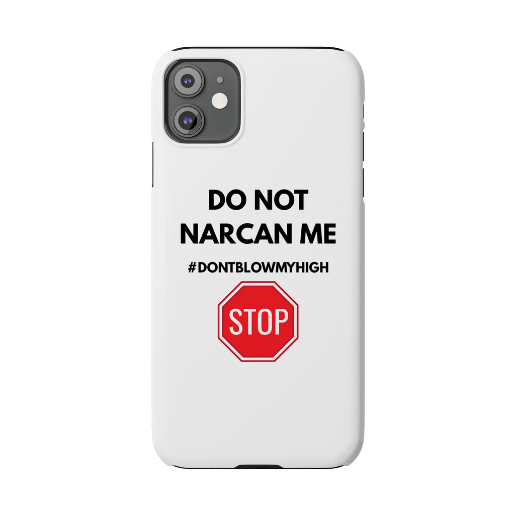 "Do Not Narcan Me" iPhone Case
