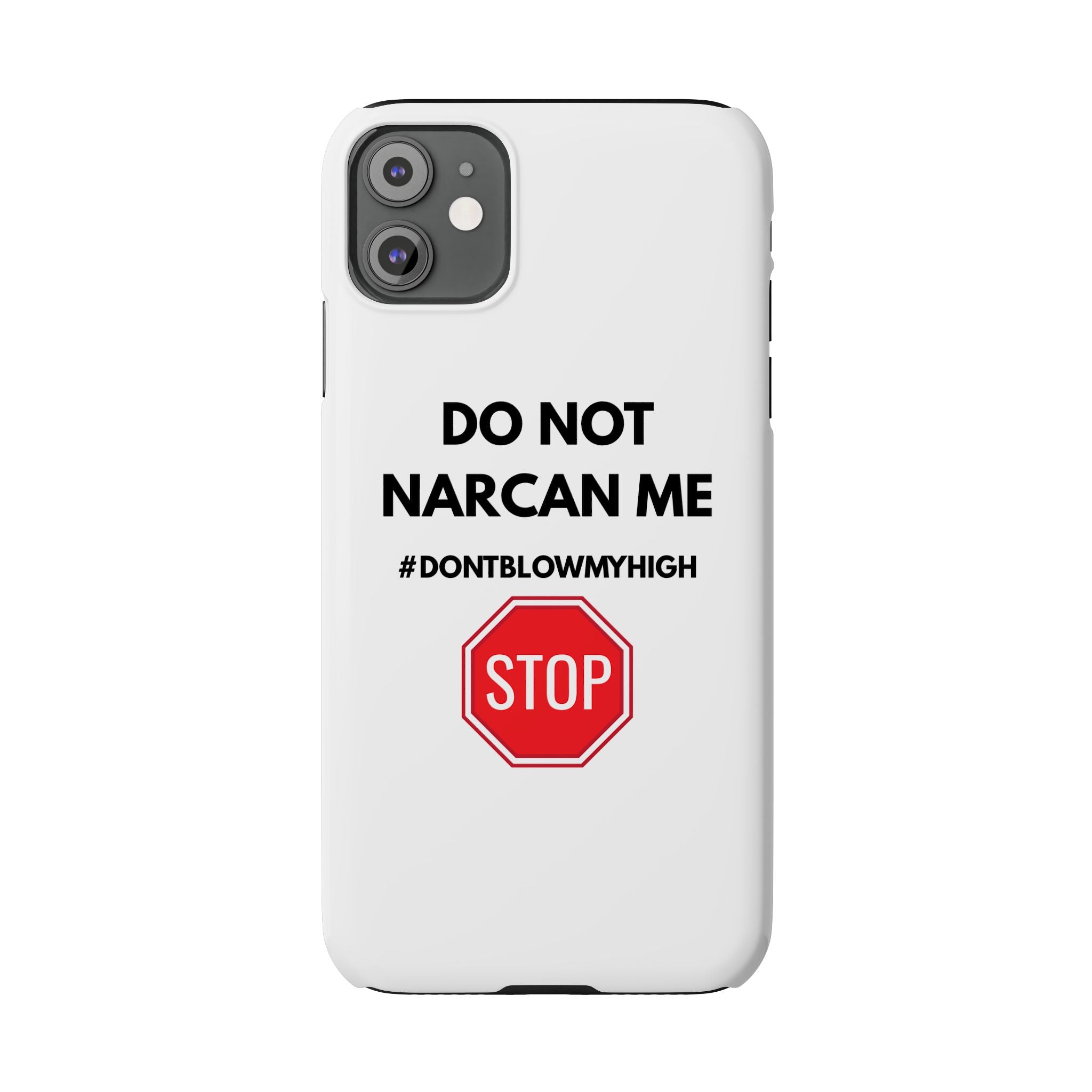 "Do Not Narcan Me" iPhone Case