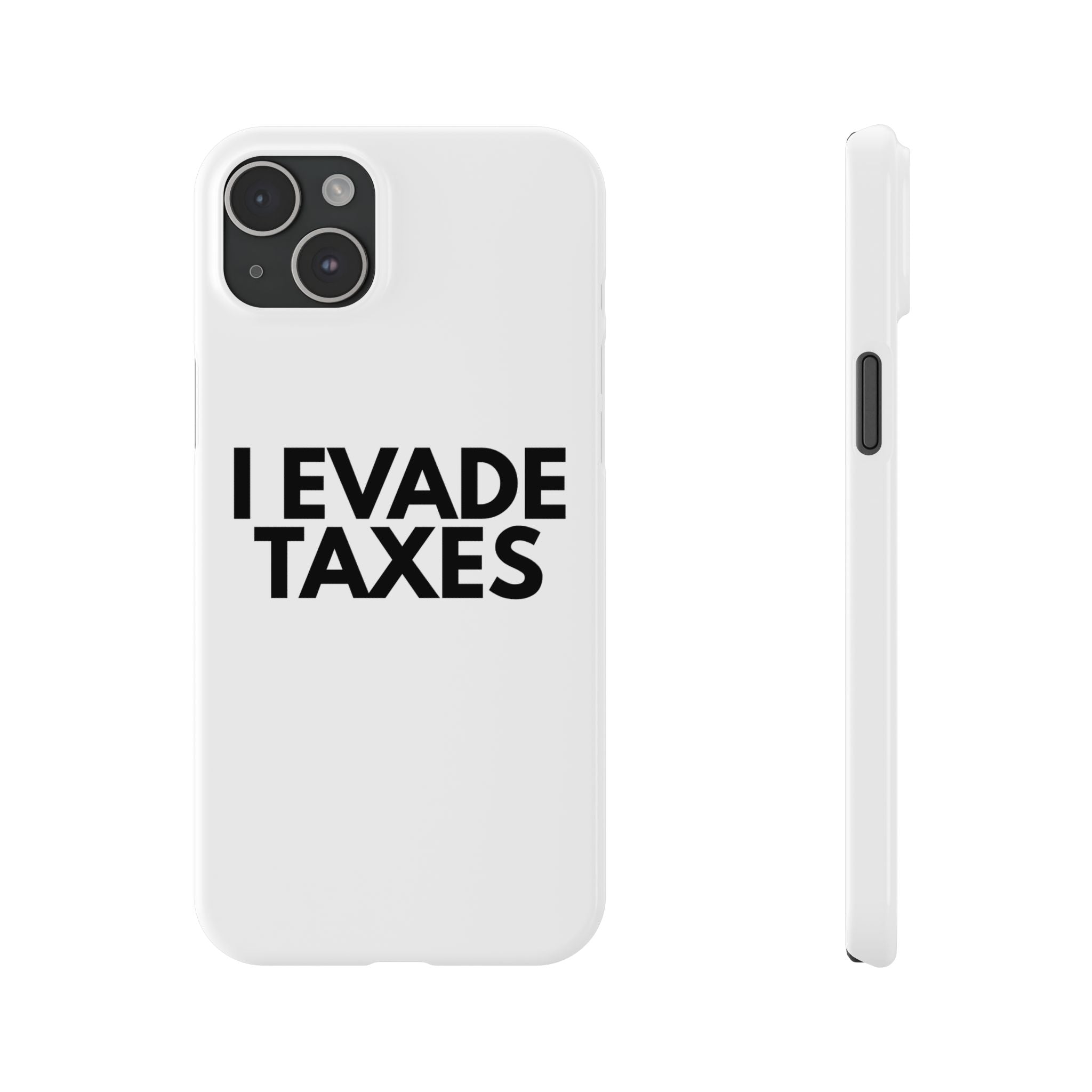 "I Evade Taxes" iPhone Case