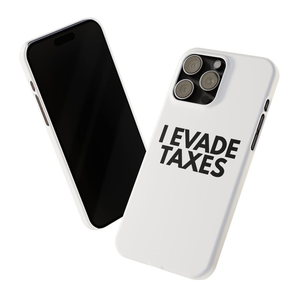 "I Evade Taxes" iPhone Case