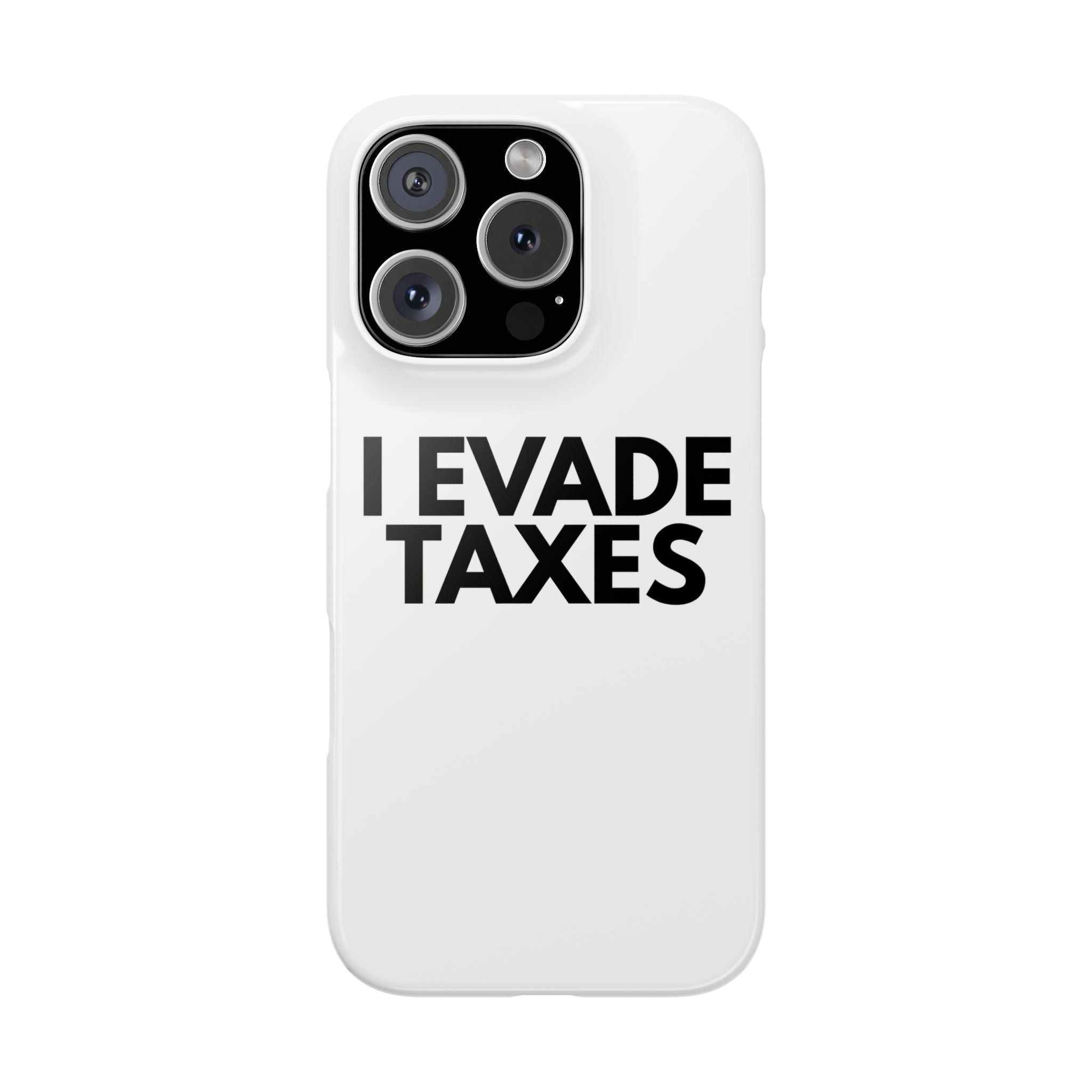 "I Evade Taxes" iPhone Case