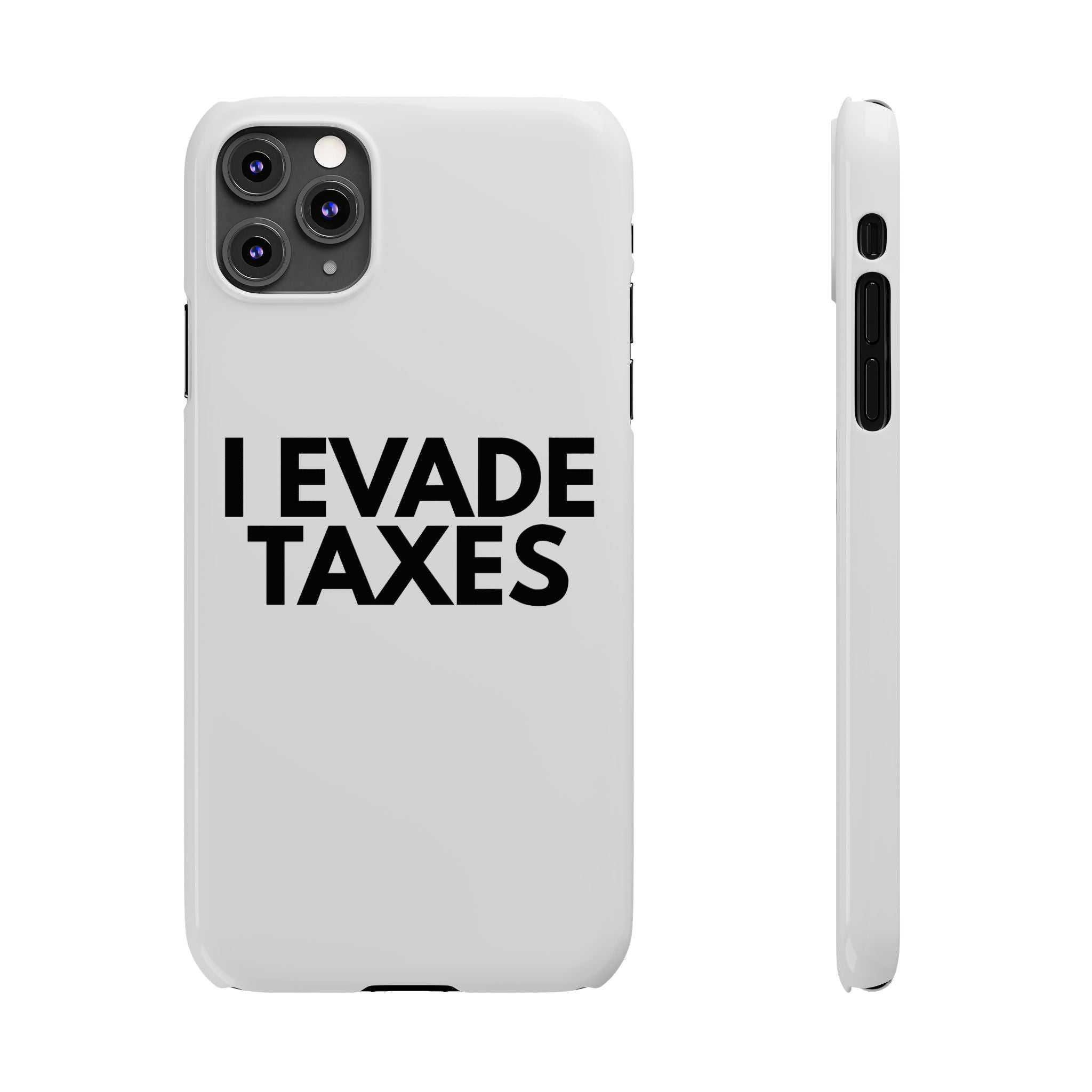 "I Evade Taxes" iPhone Case