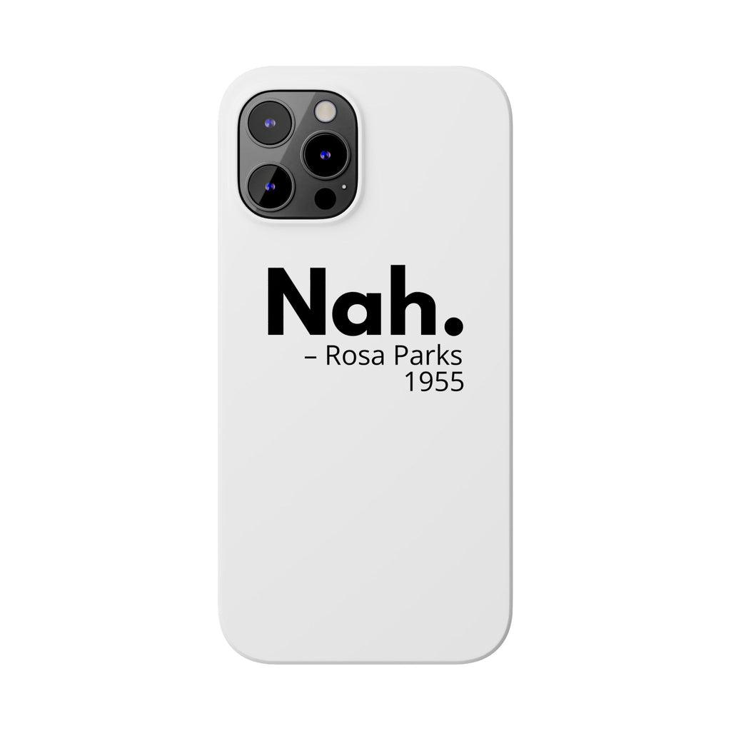 "Nah. - Rosa Parks" iPhone Case