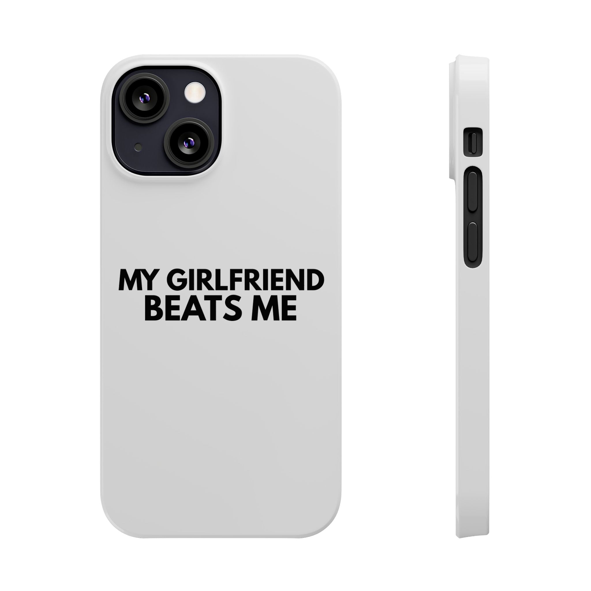 "My Girlfriend Beats Me" iPhone Case