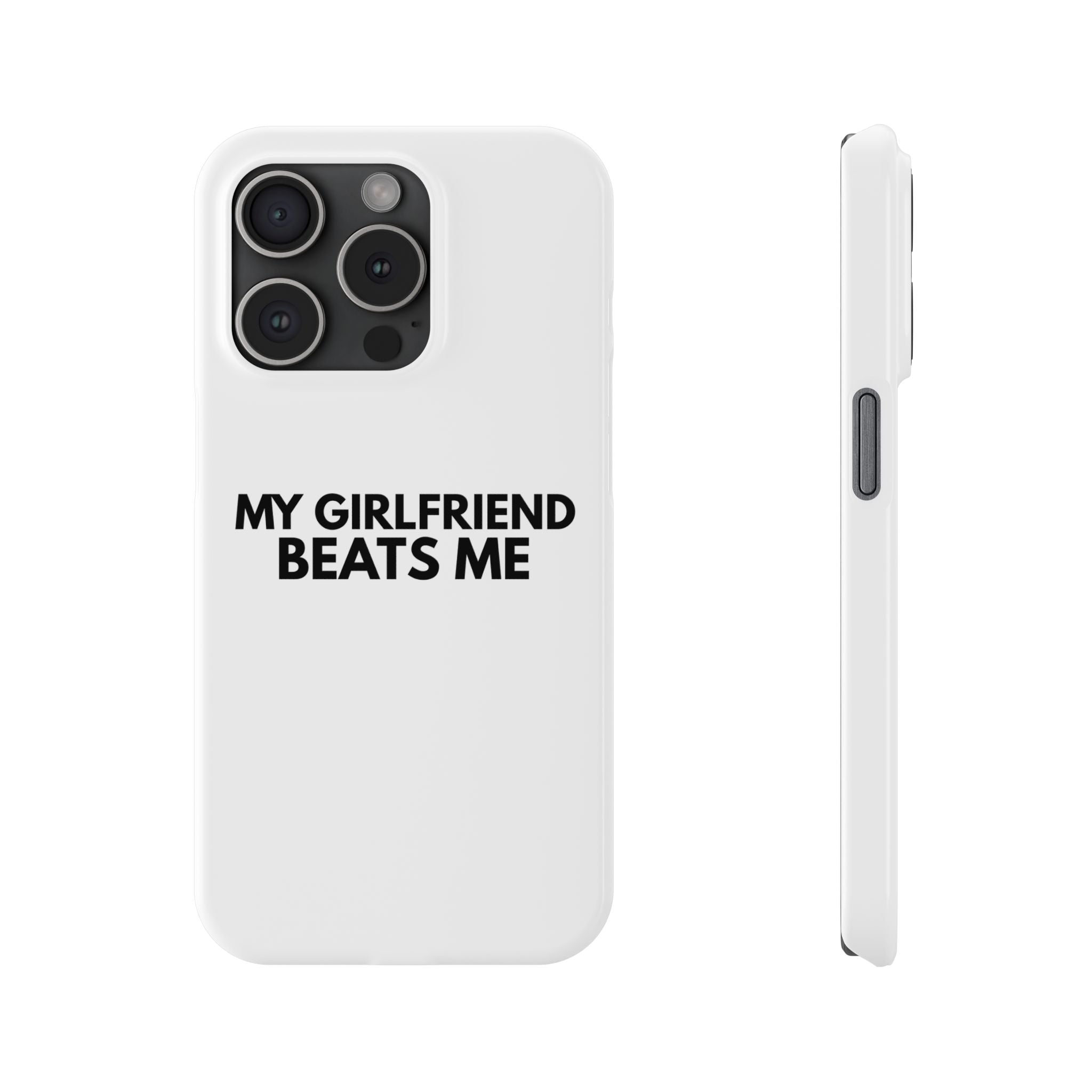 "My Girlfriend Beats Me" iPhone Case