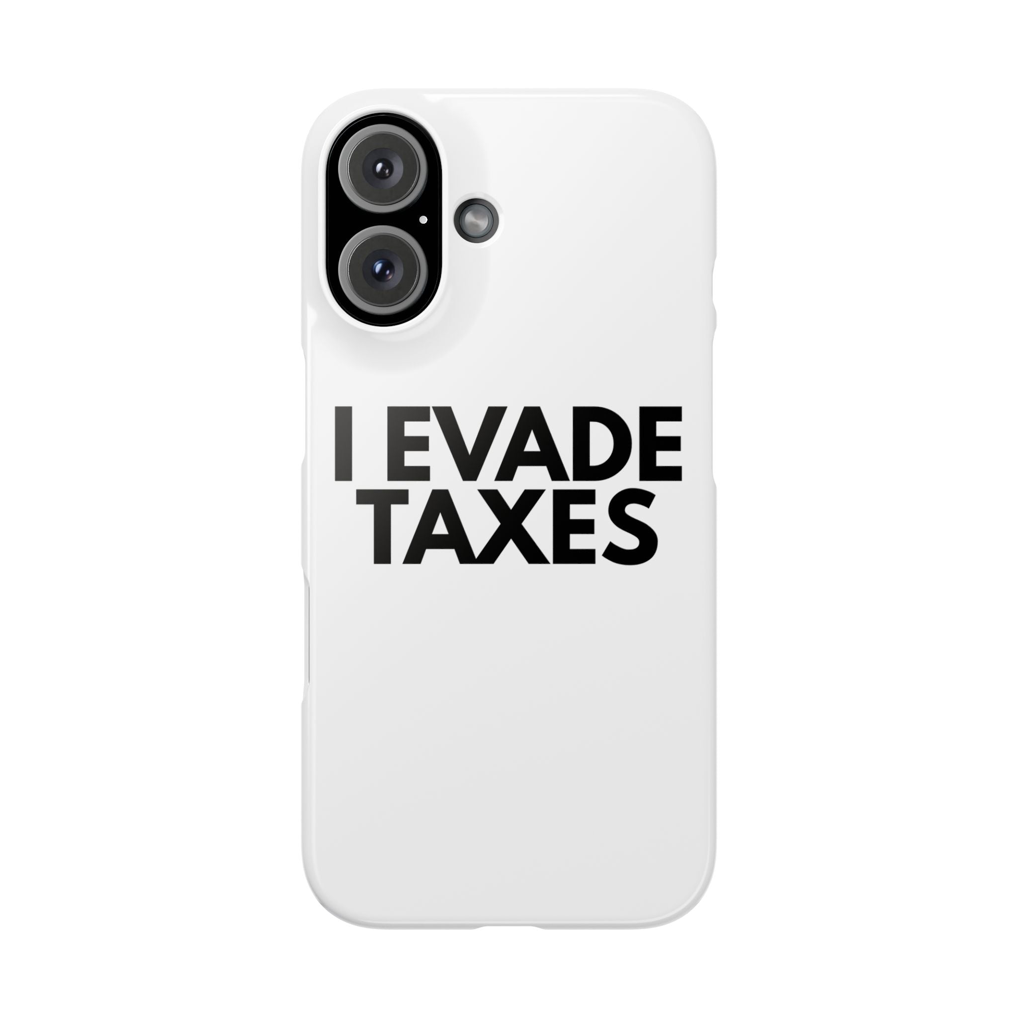 "I Evade Taxes" iPhone Case