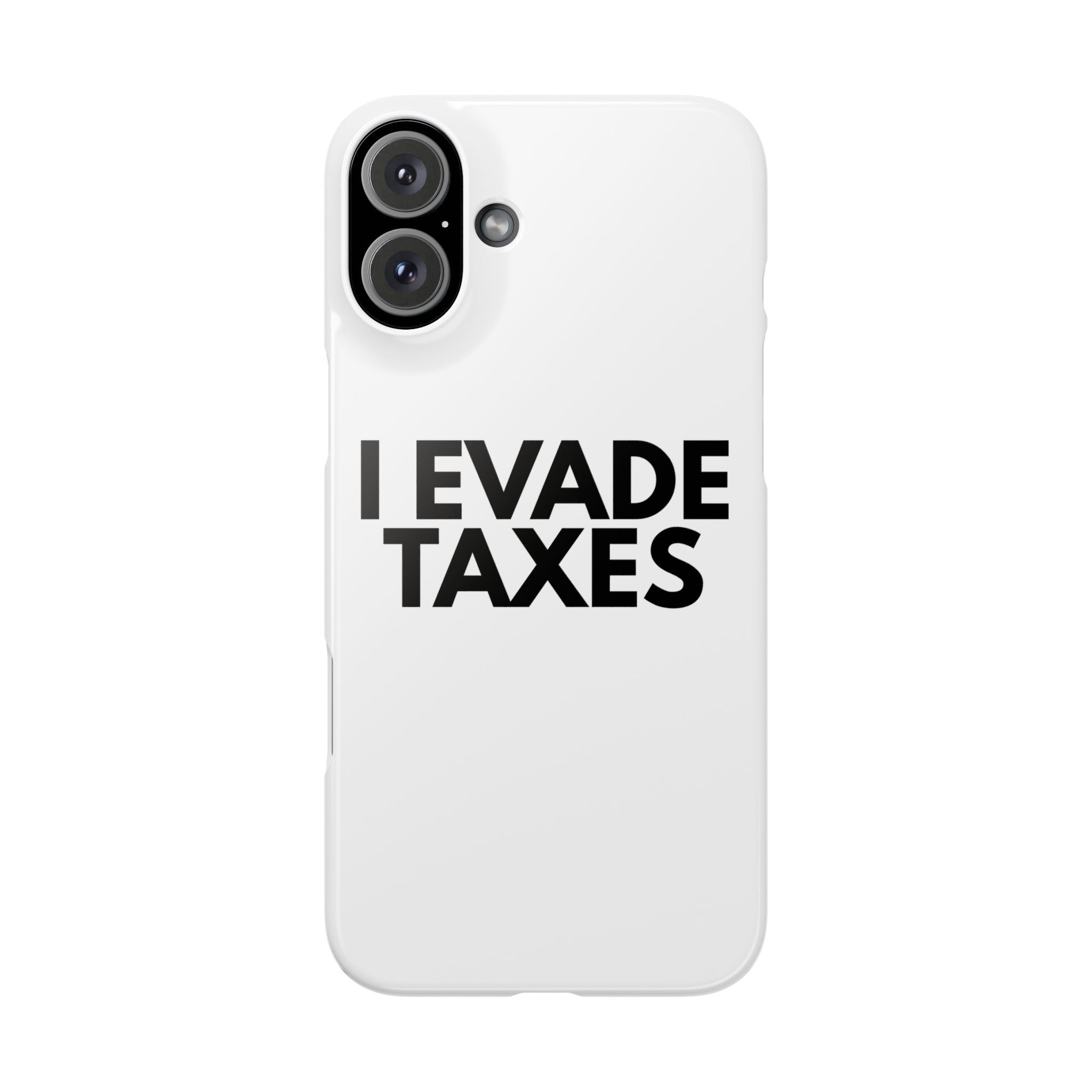 "I Evade Taxes" iPhone Case