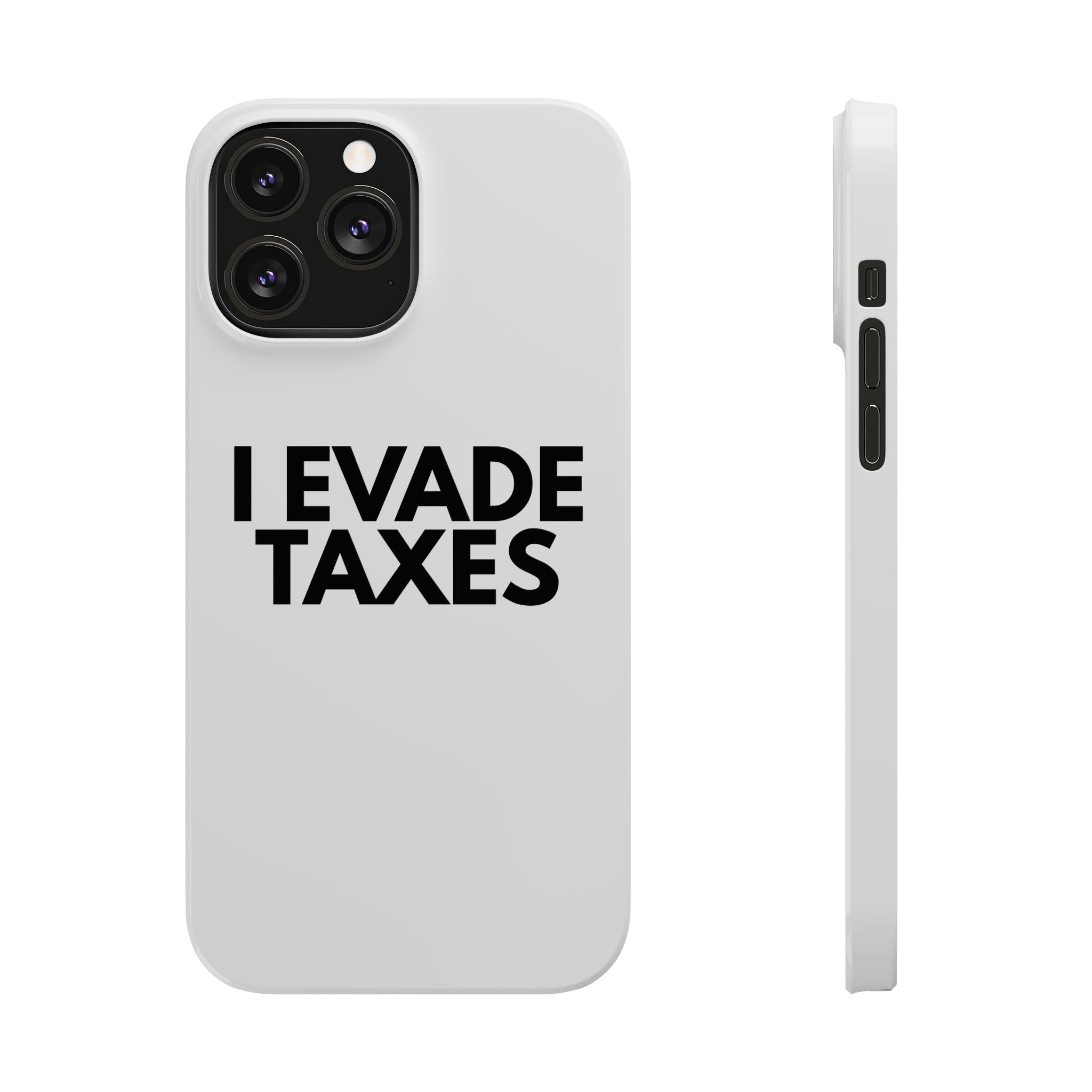 "I Evade Taxes" iPhone Case