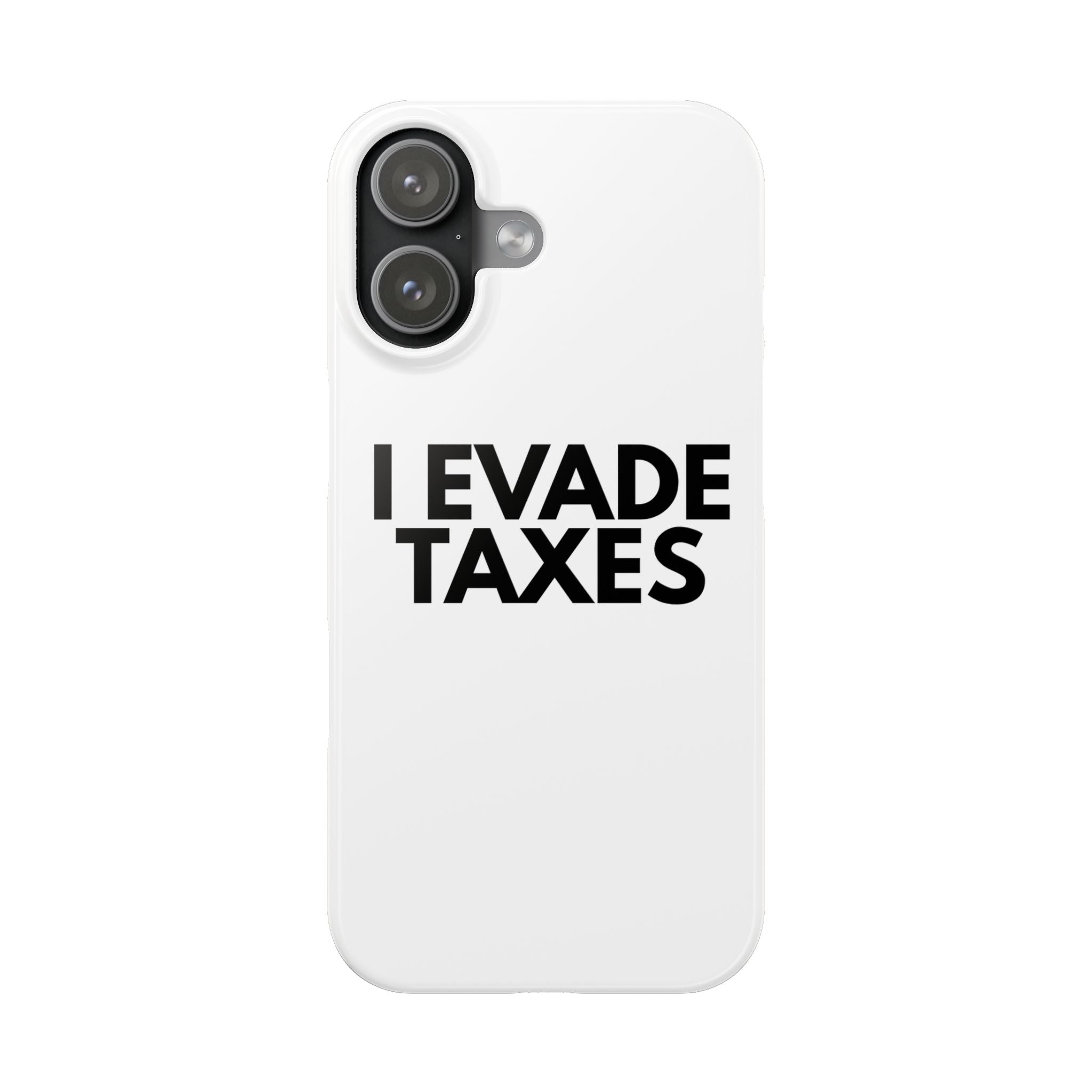 "I Evade Taxes" iPhone Case