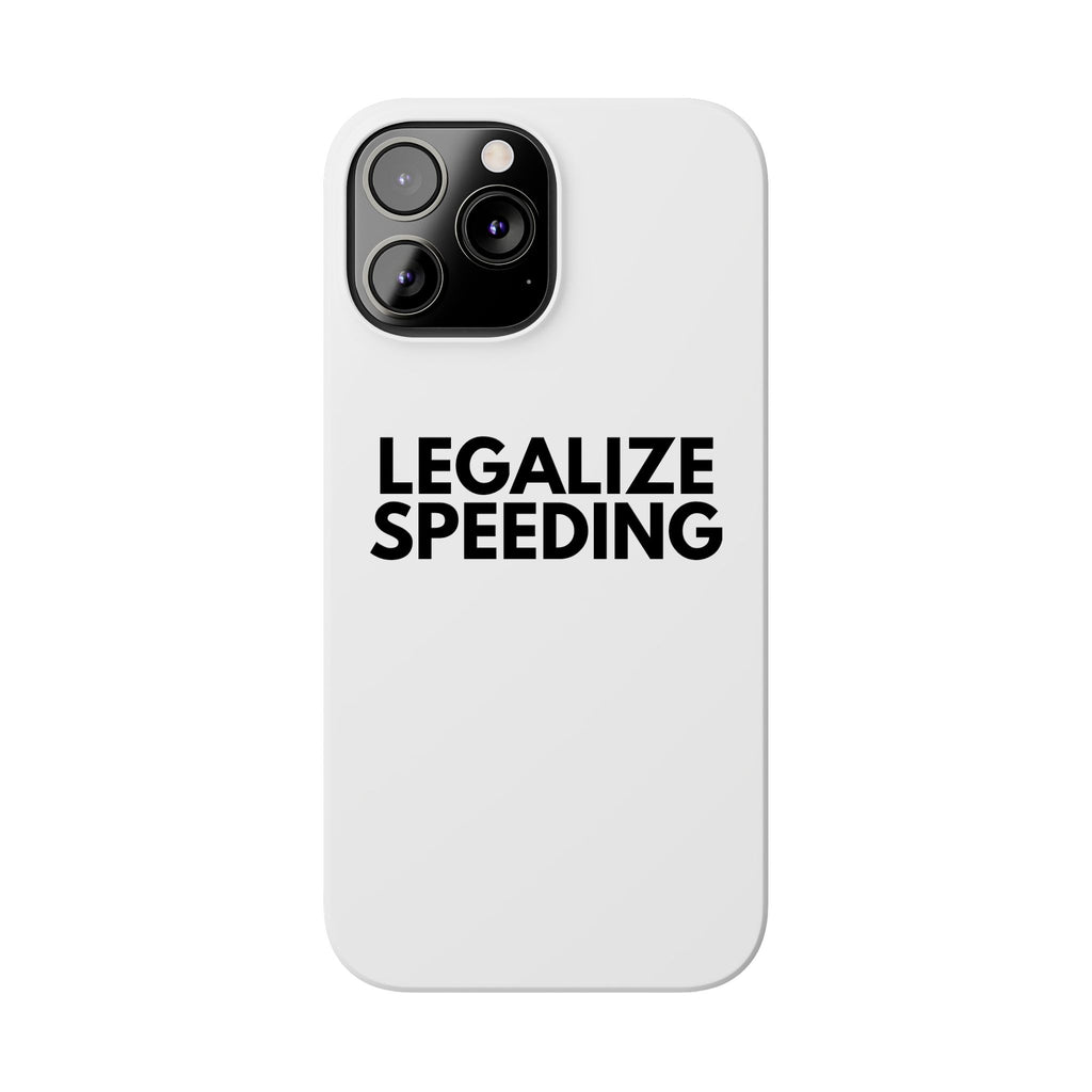 "Legalize Speeding" iPhone Case