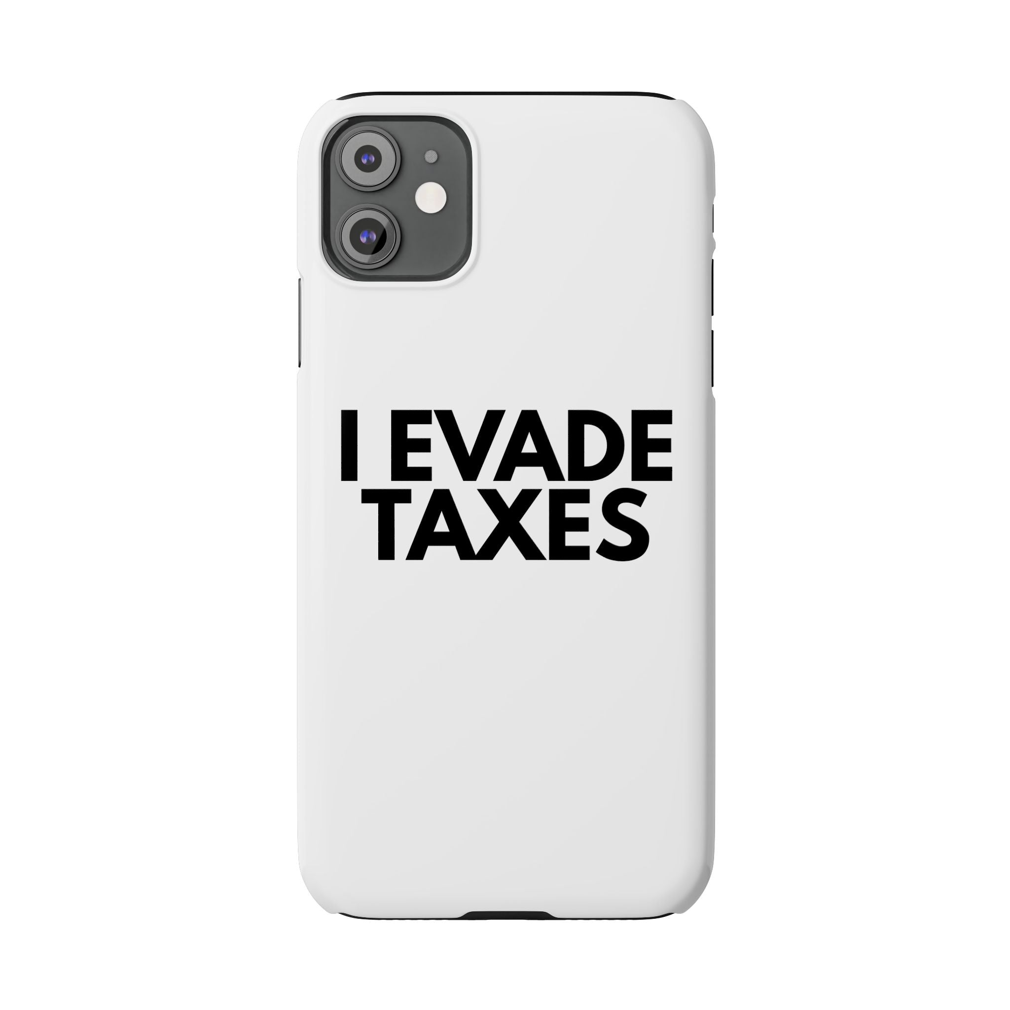 "I Evade Taxes" iPhone Case