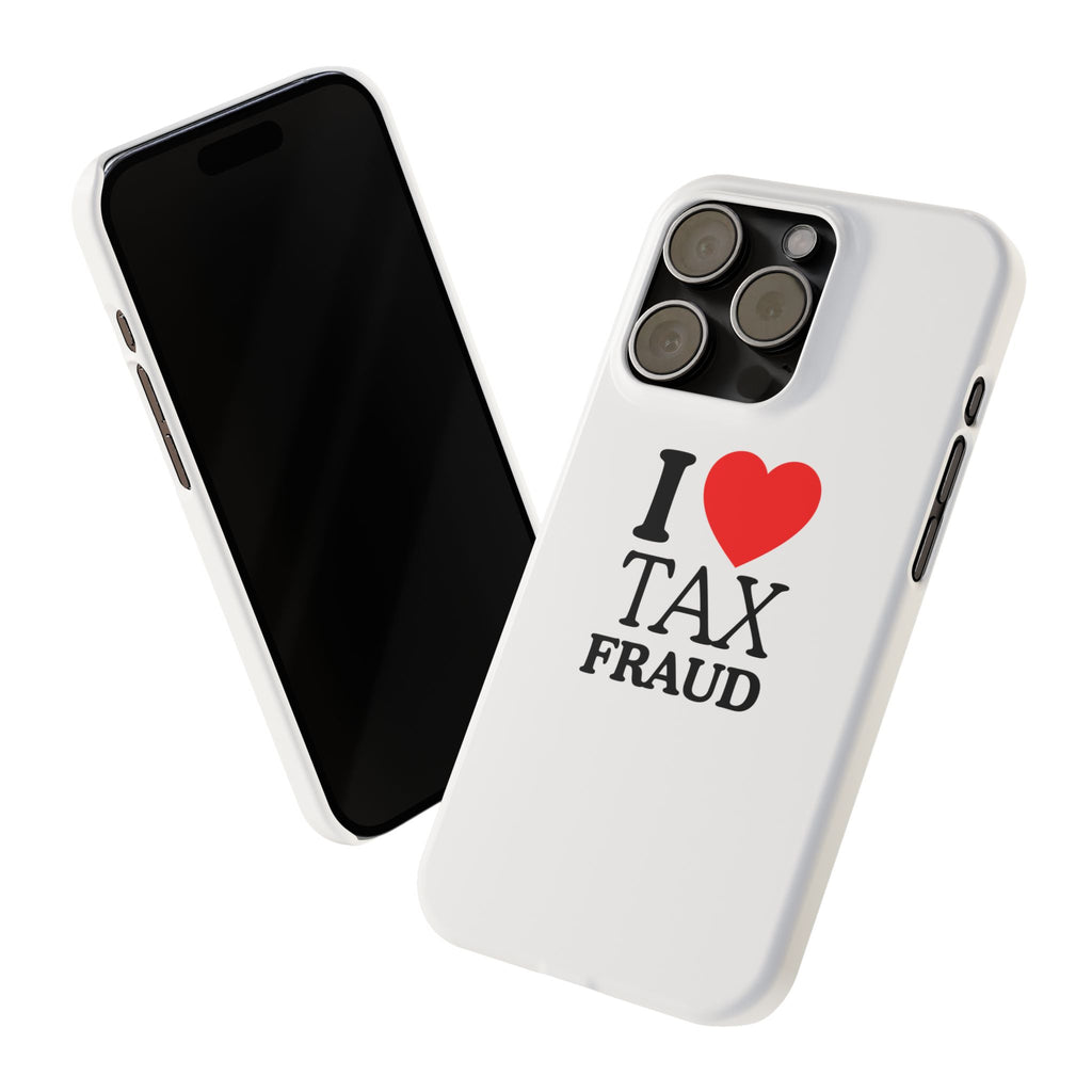 "I Love Tax Fraud" iPhone Case