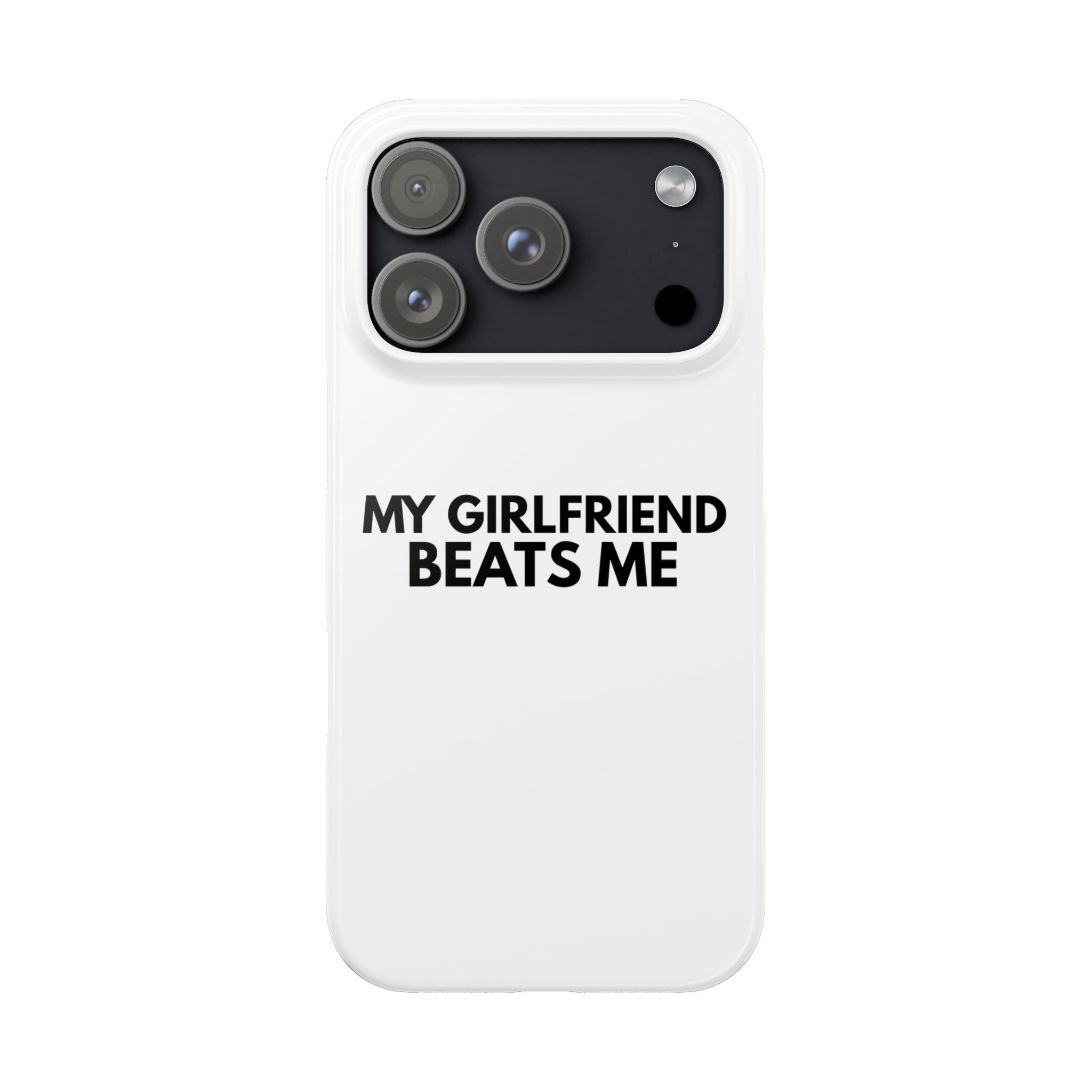 "My Girlfriend Beats Me" iPhone Case