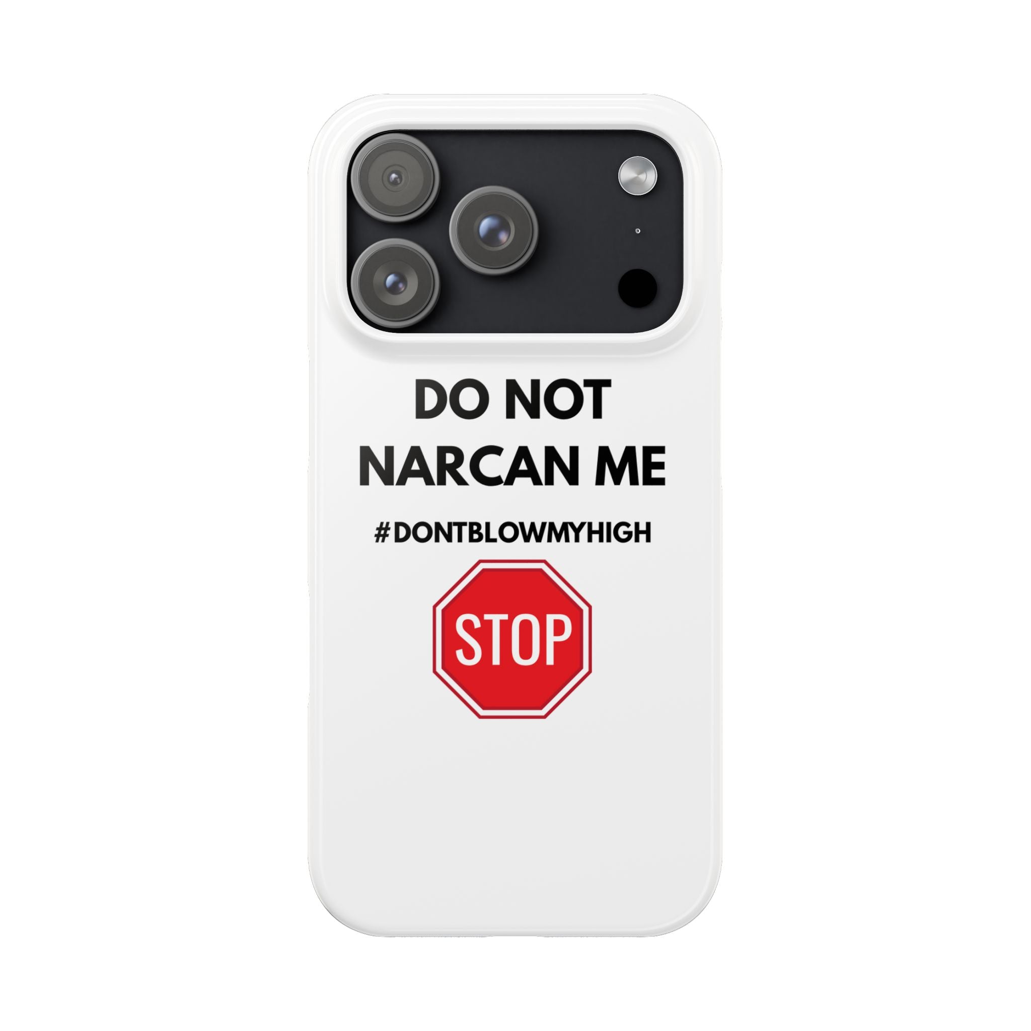 "Do Not Narcan Me" iPhone Case