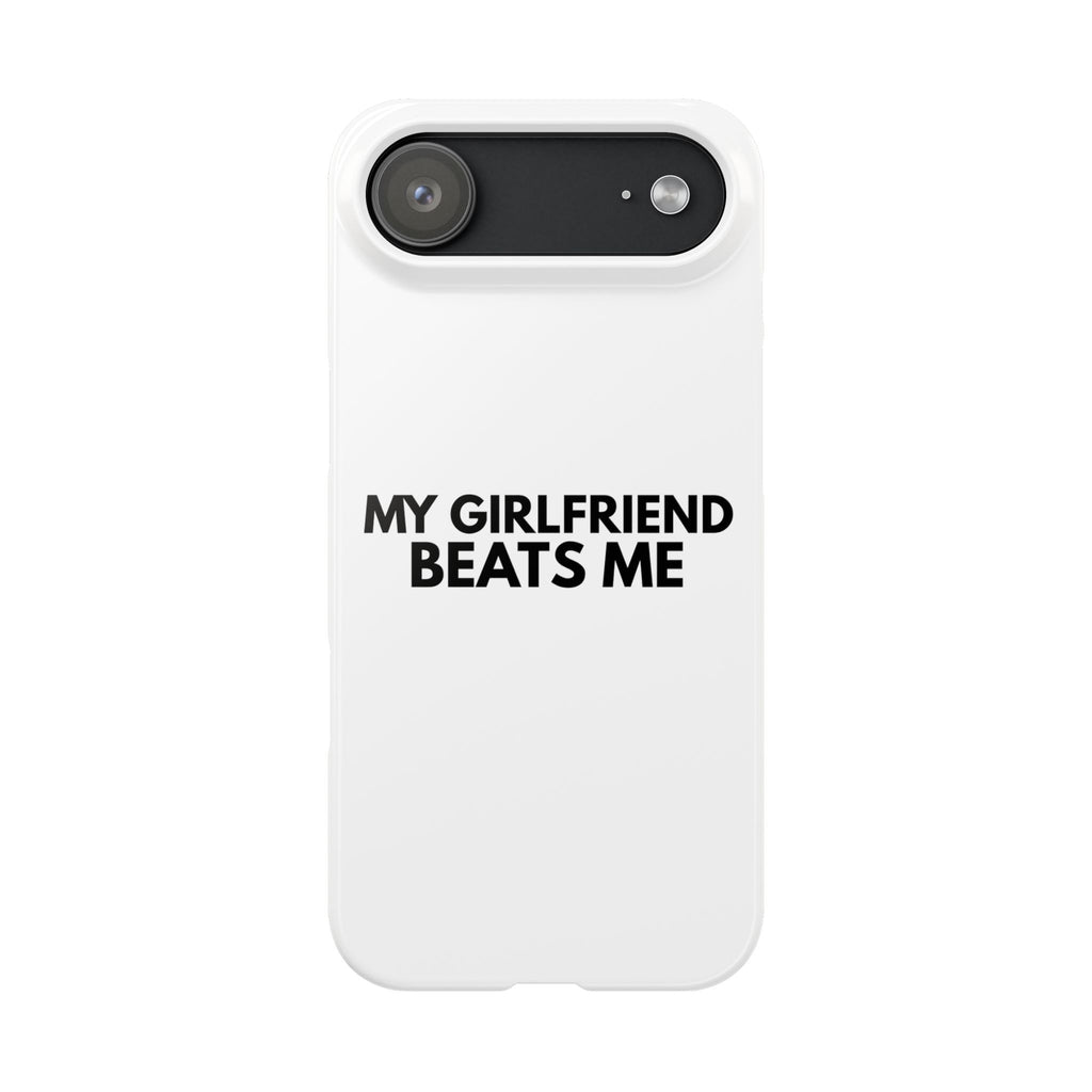 "My Girlfriend Beats Me" iPhone Case
