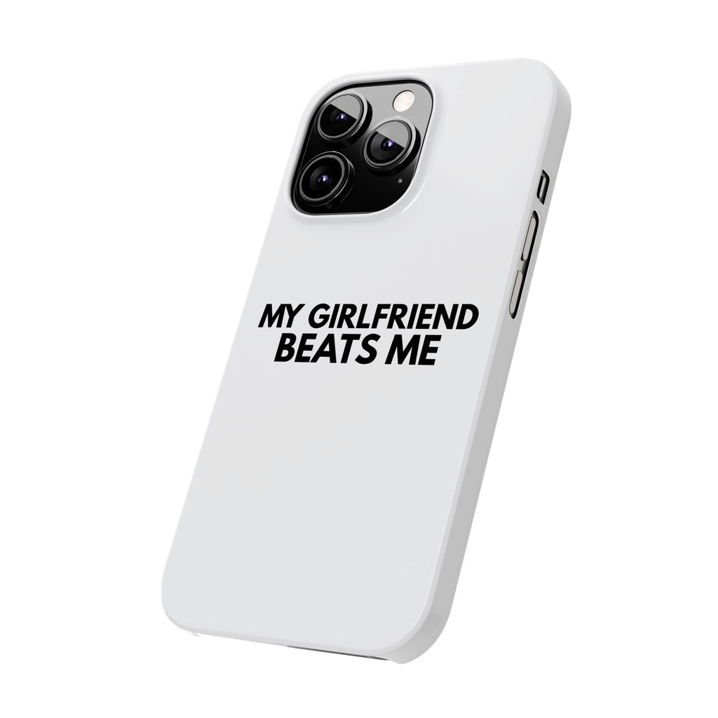 "My Girlfriend Beats Me" iPhone Case
