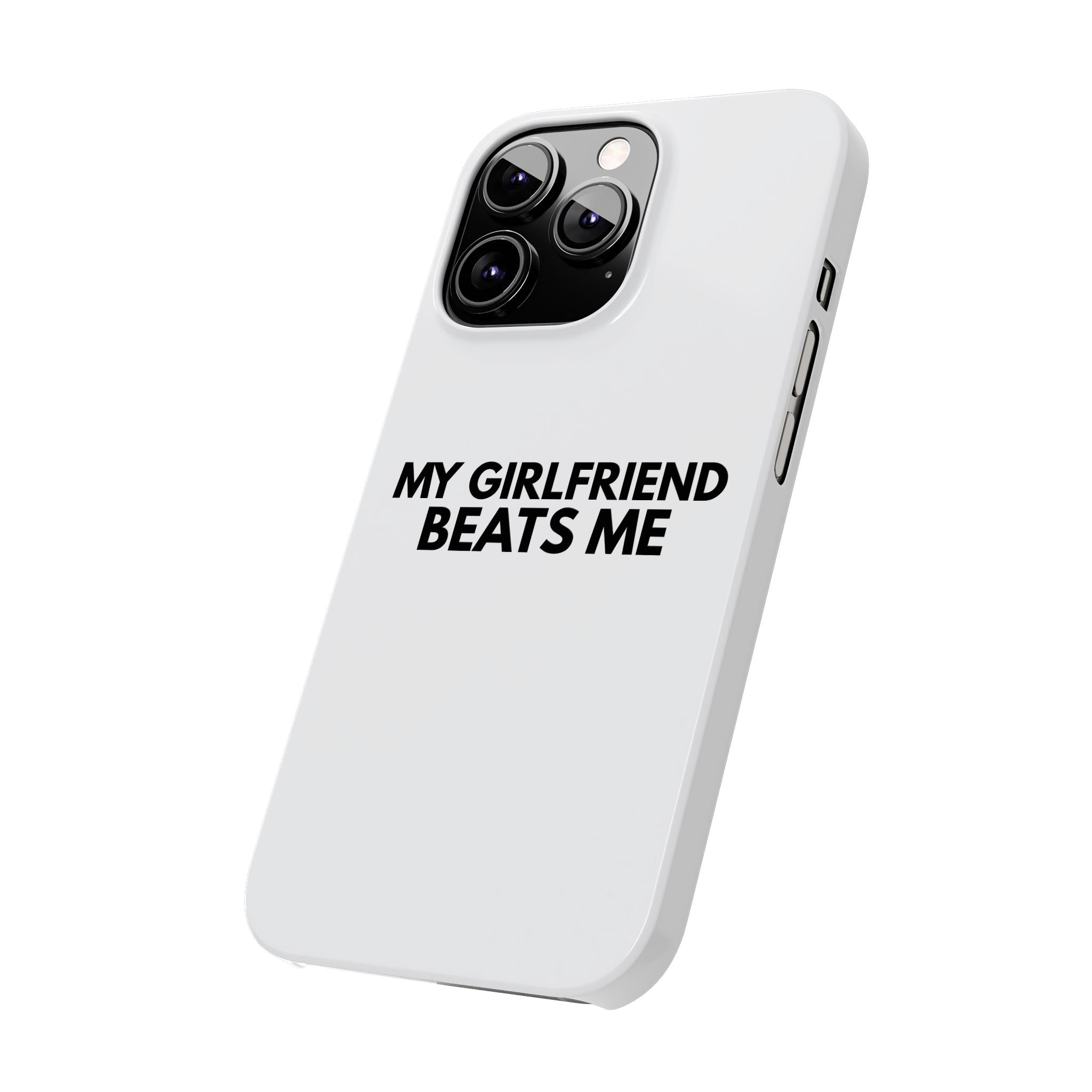 "My Girlfriend Beats Me" iPhone Case