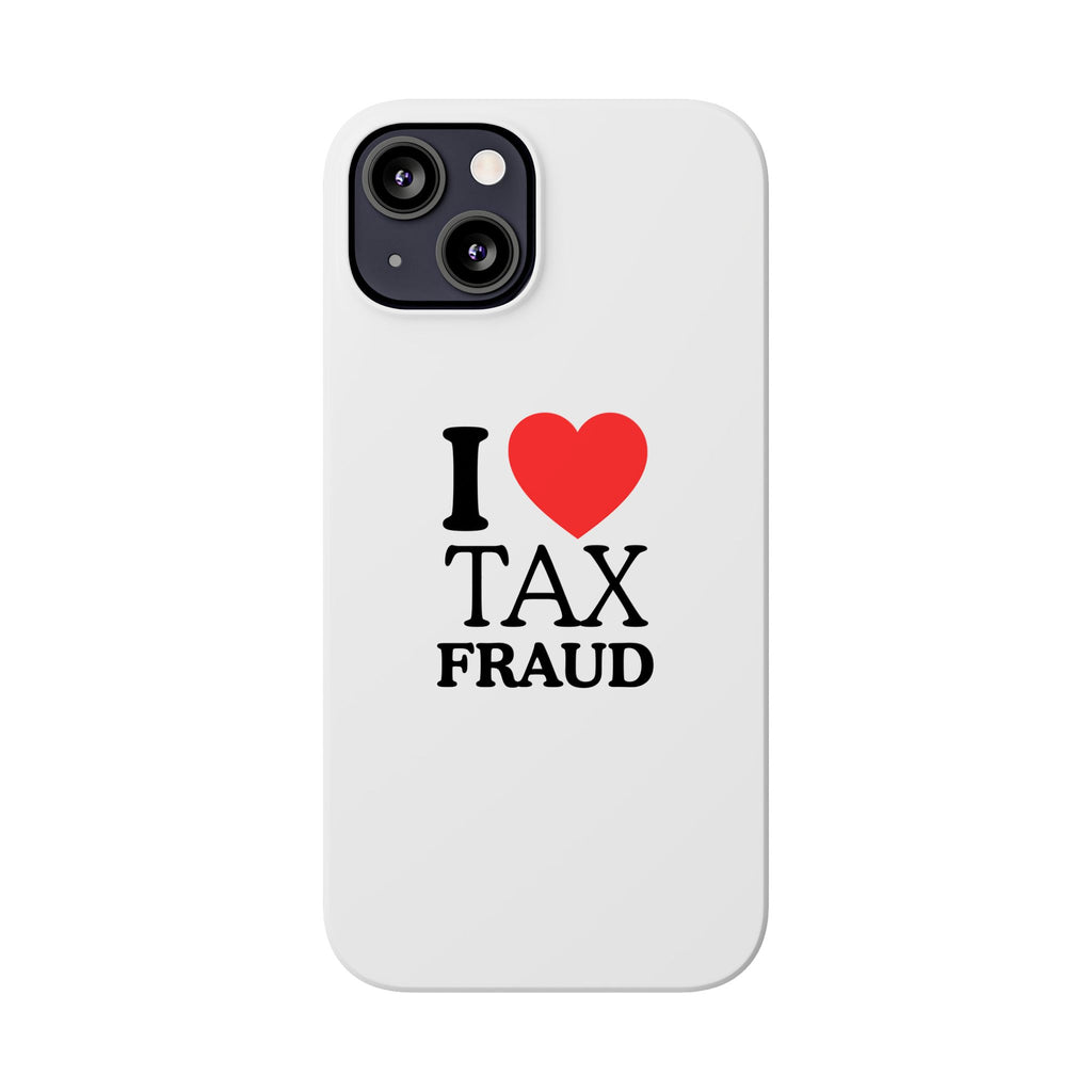 "I Love Tax Fraud" iPhone Case
