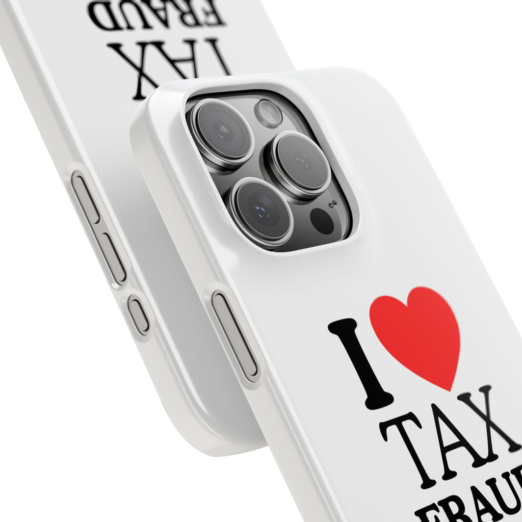 "I Love Tax Fraud" iPhone Case