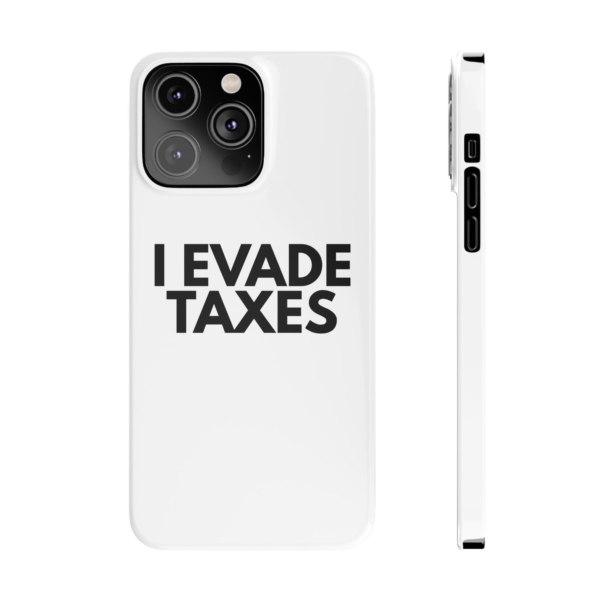 "I Evade Taxes" iPhone Case